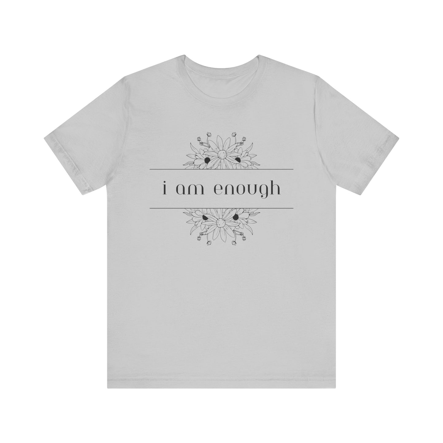 I Am Enough T-Shirt – Positive Affirmation Graphic Tee