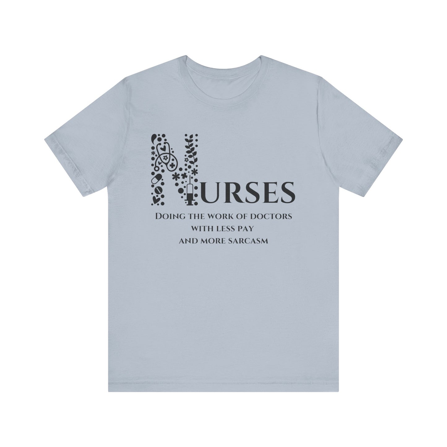 Nurses, less pay and more sarcasm