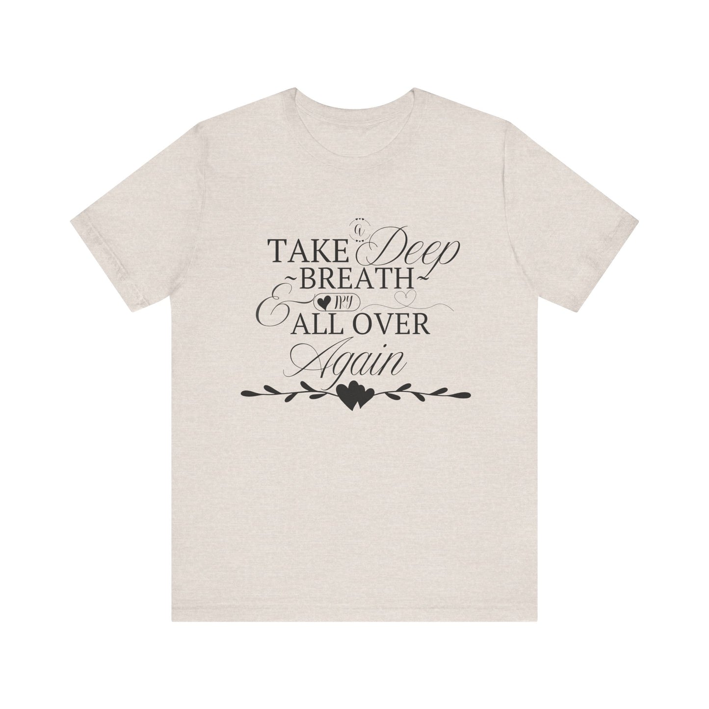 Take a Deep Breath T-Shirt – Mental Health Calm Tee