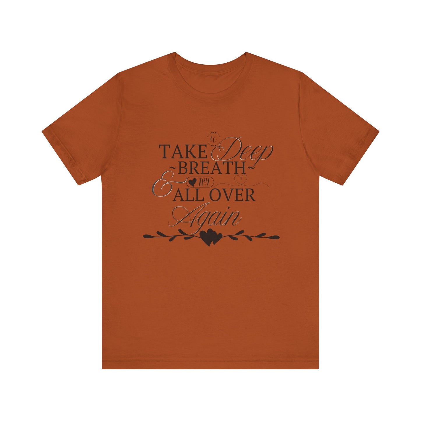 Take a Deep Breath T-Shirt – Mental Health Calm Tee