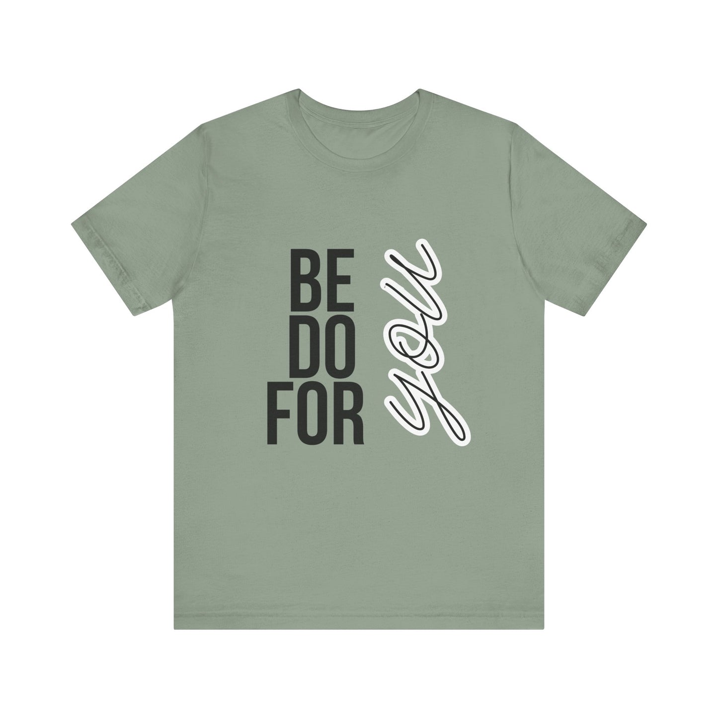 Be You Do You For You T-Shirt – Self-Love Affirmation Tee