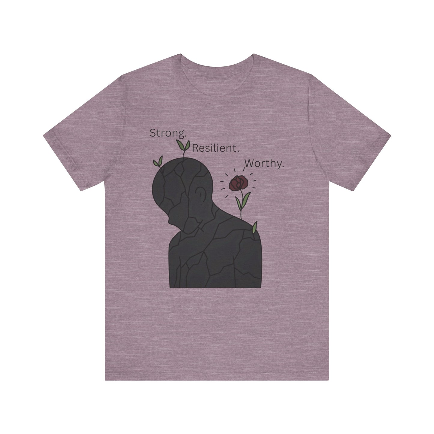 Strong Resilient Worthy T-Shirt – Affirmation Graphic Tee