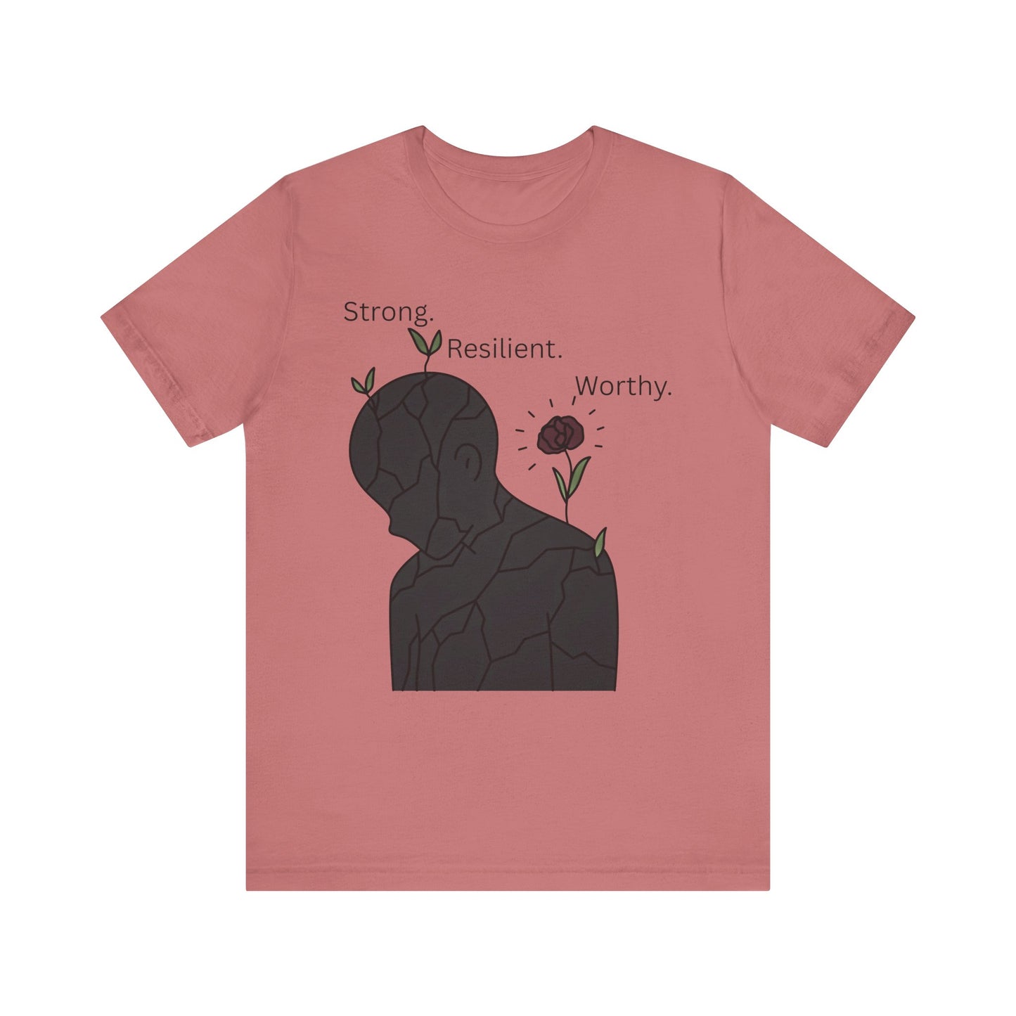 Strong Resilient Worthy T-Shirt – Affirmation Graphic Tee