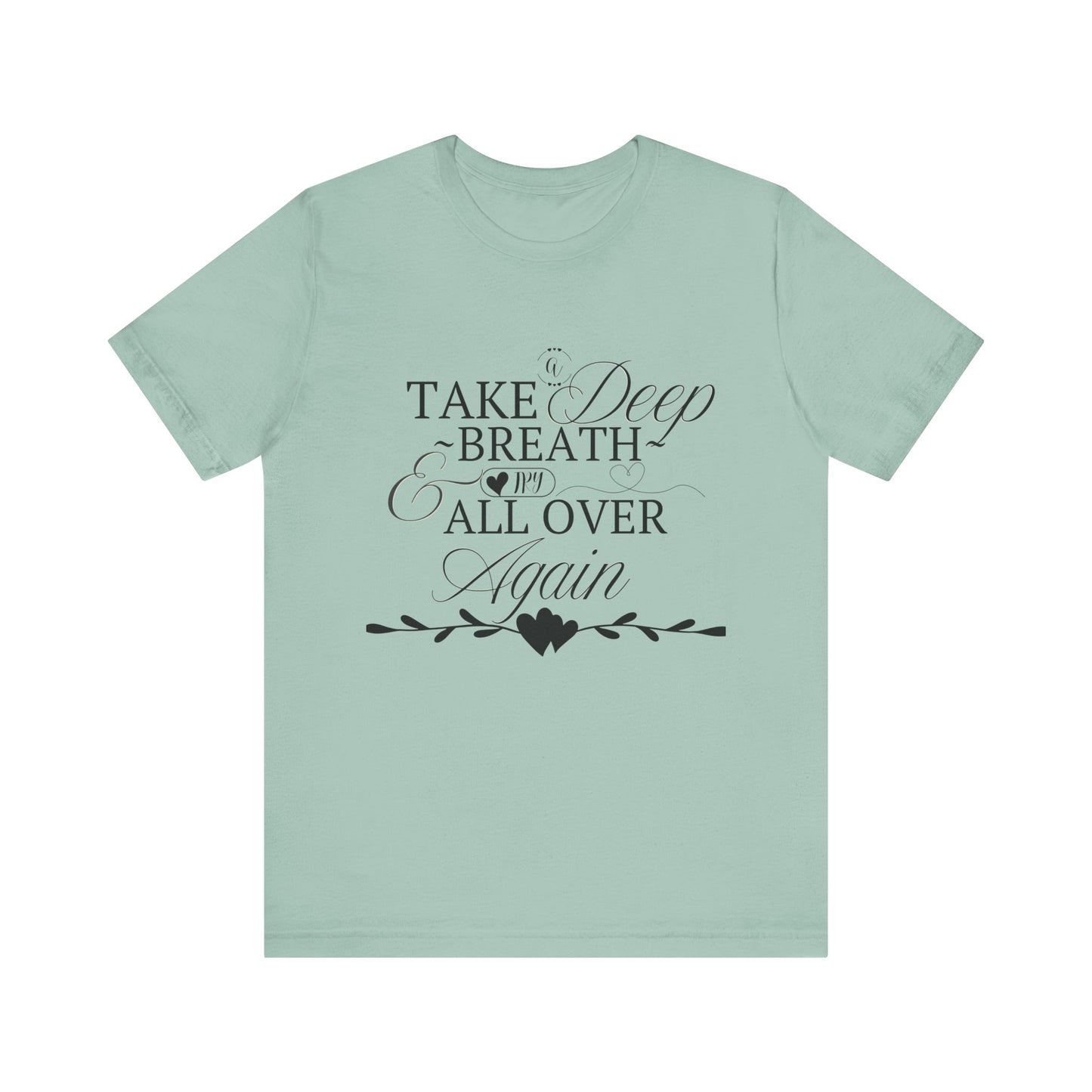 Take a Deep Breath T-Shirt – Mental Health Calm Tee