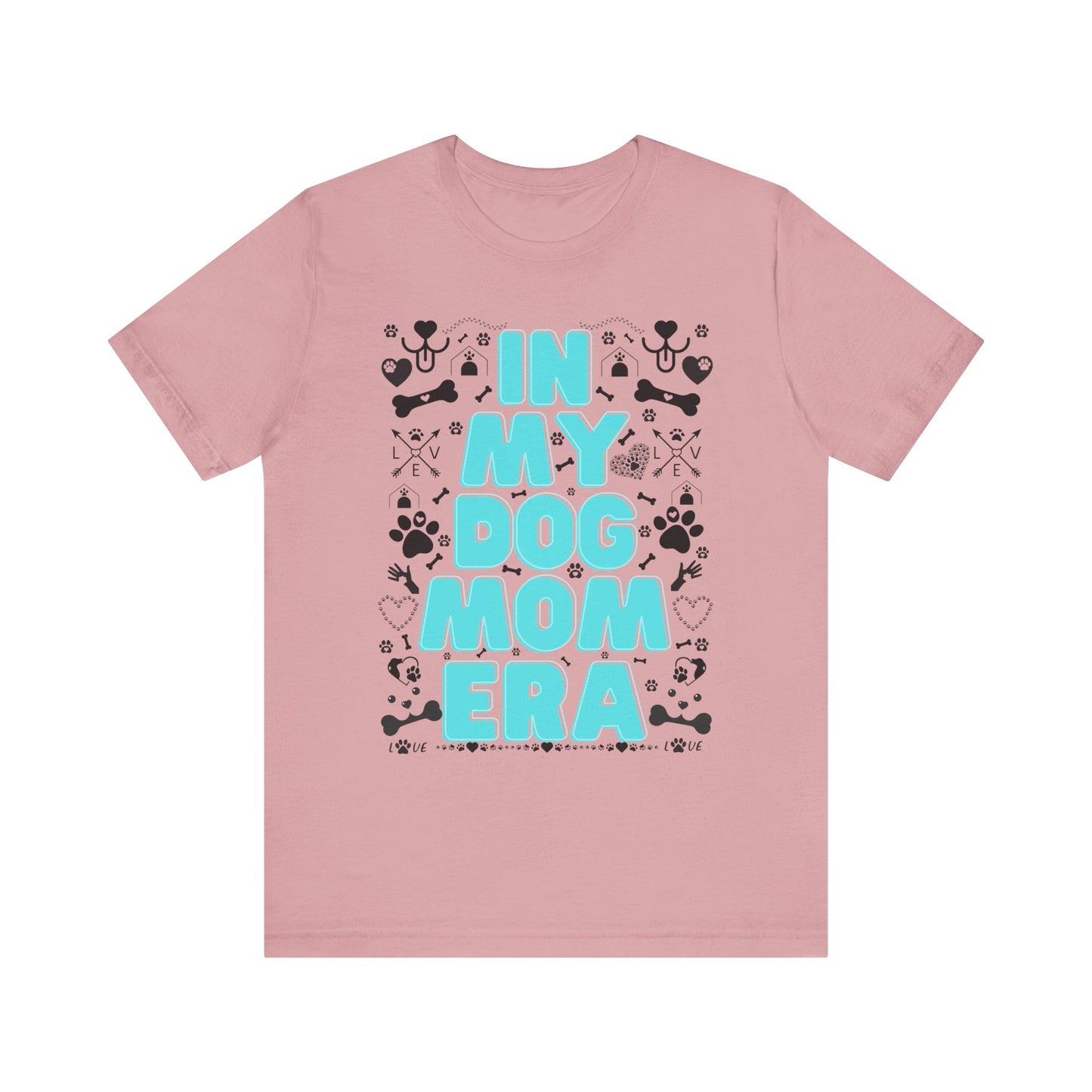 In My Dog Mom Era T-Shirt – Trendy Pet Lover Tee