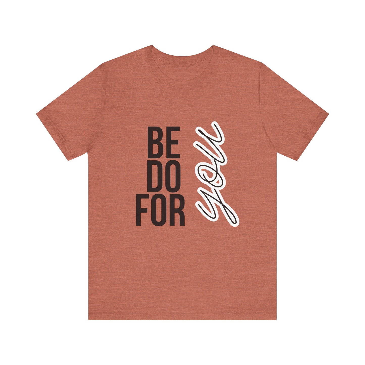Be You Do You For You T-Shirt – Self-Love Affirmation Tee
