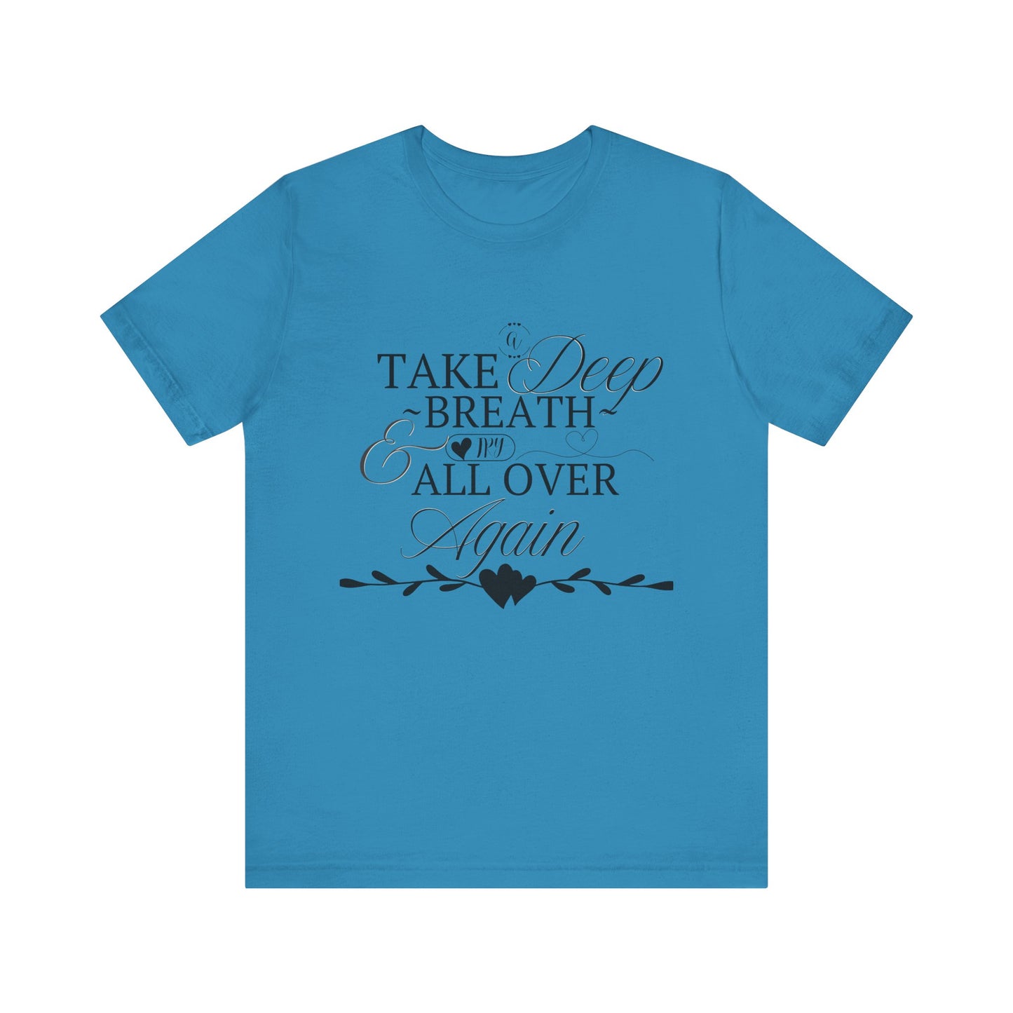 Take a Deep Breath T-Shirt – Mental Health Calm Tee