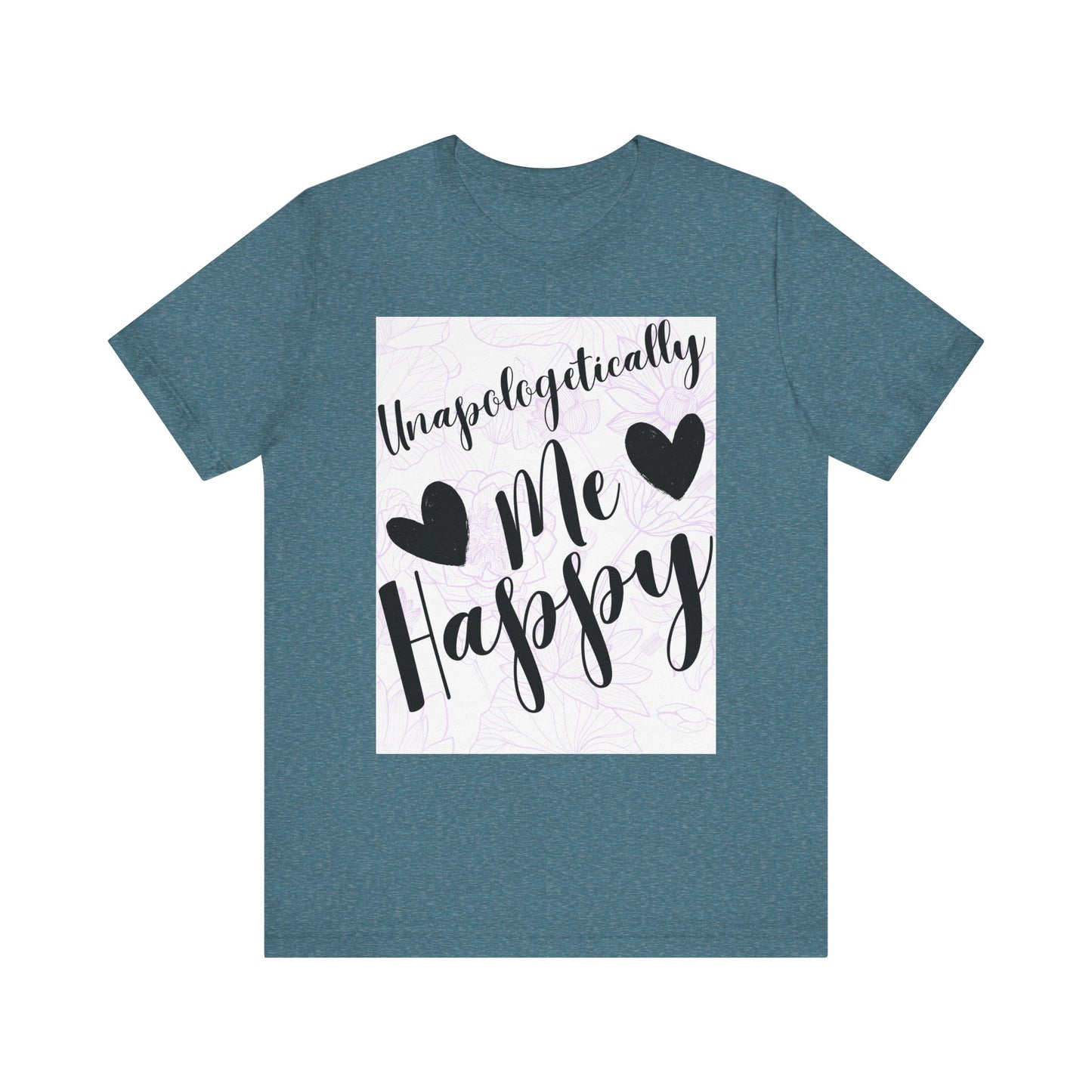 Unapologetically Me T-Shirt – Happy Self-Love Graphic Tee