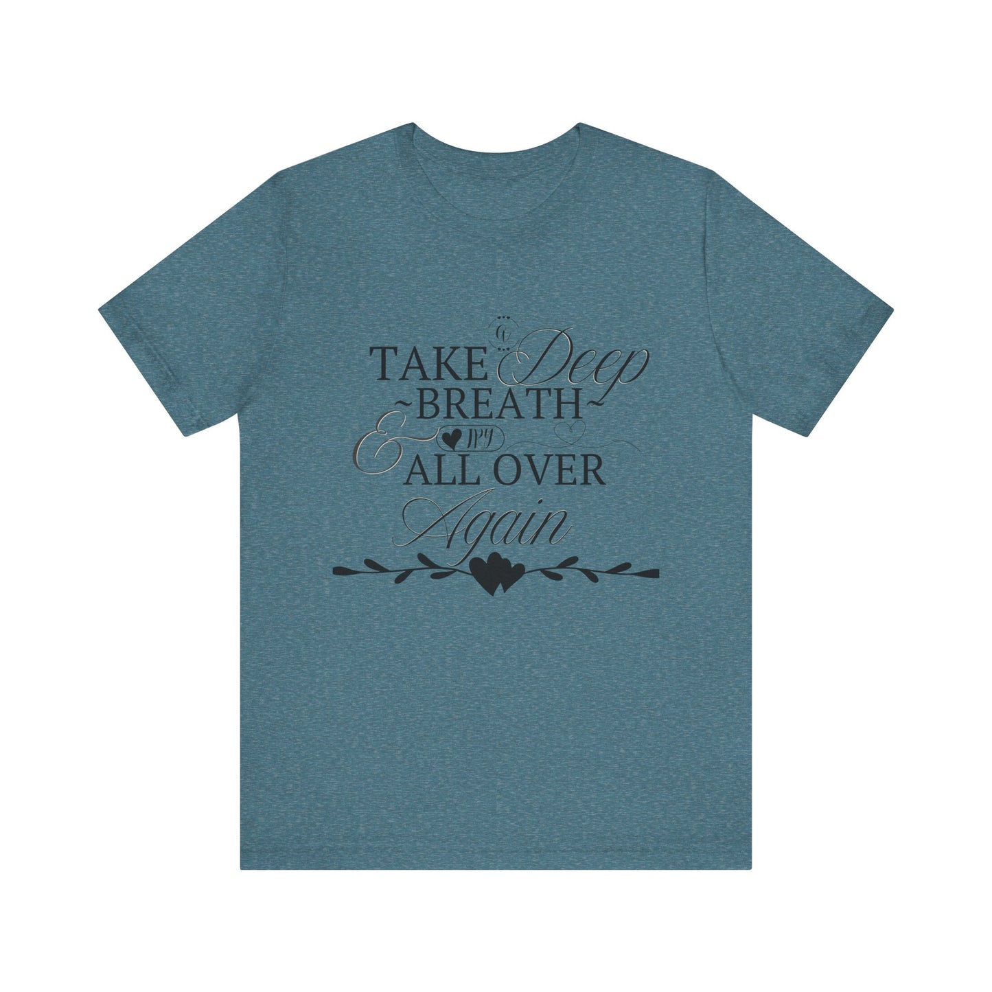 Take a Deep Breath T-Shirt – Mental Health Calm Tee
