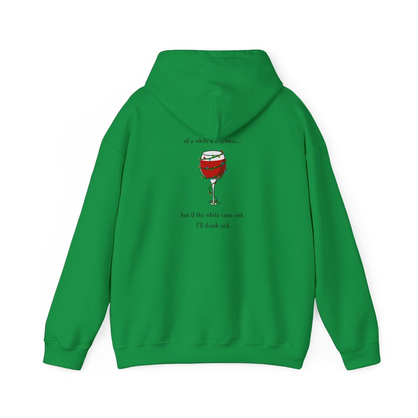 I’m Dreaming of a White Christmas Shirt – Holiday Wine Hoodie