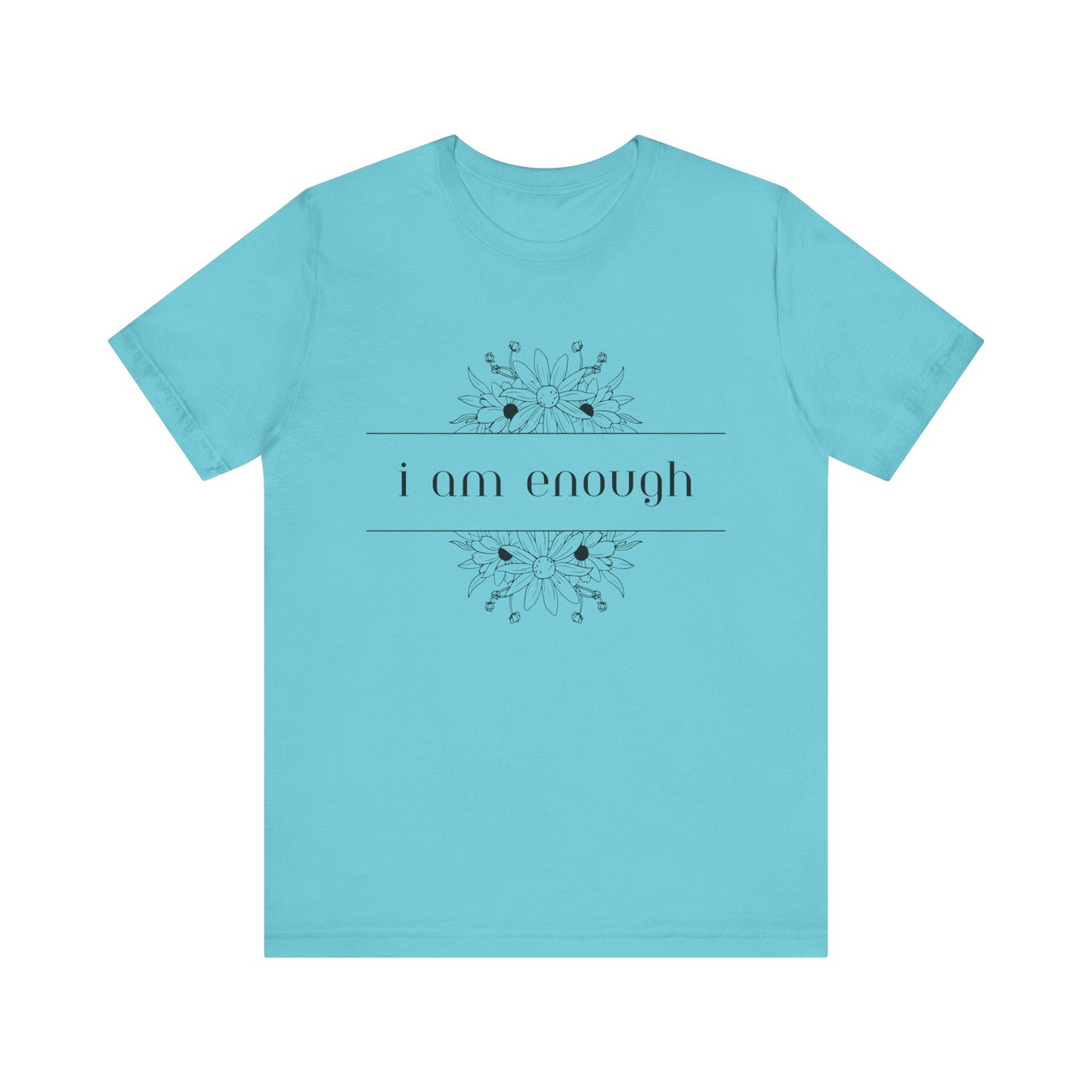 I Am Enough T-Shirt – Positive Affirmation Graphic Tee