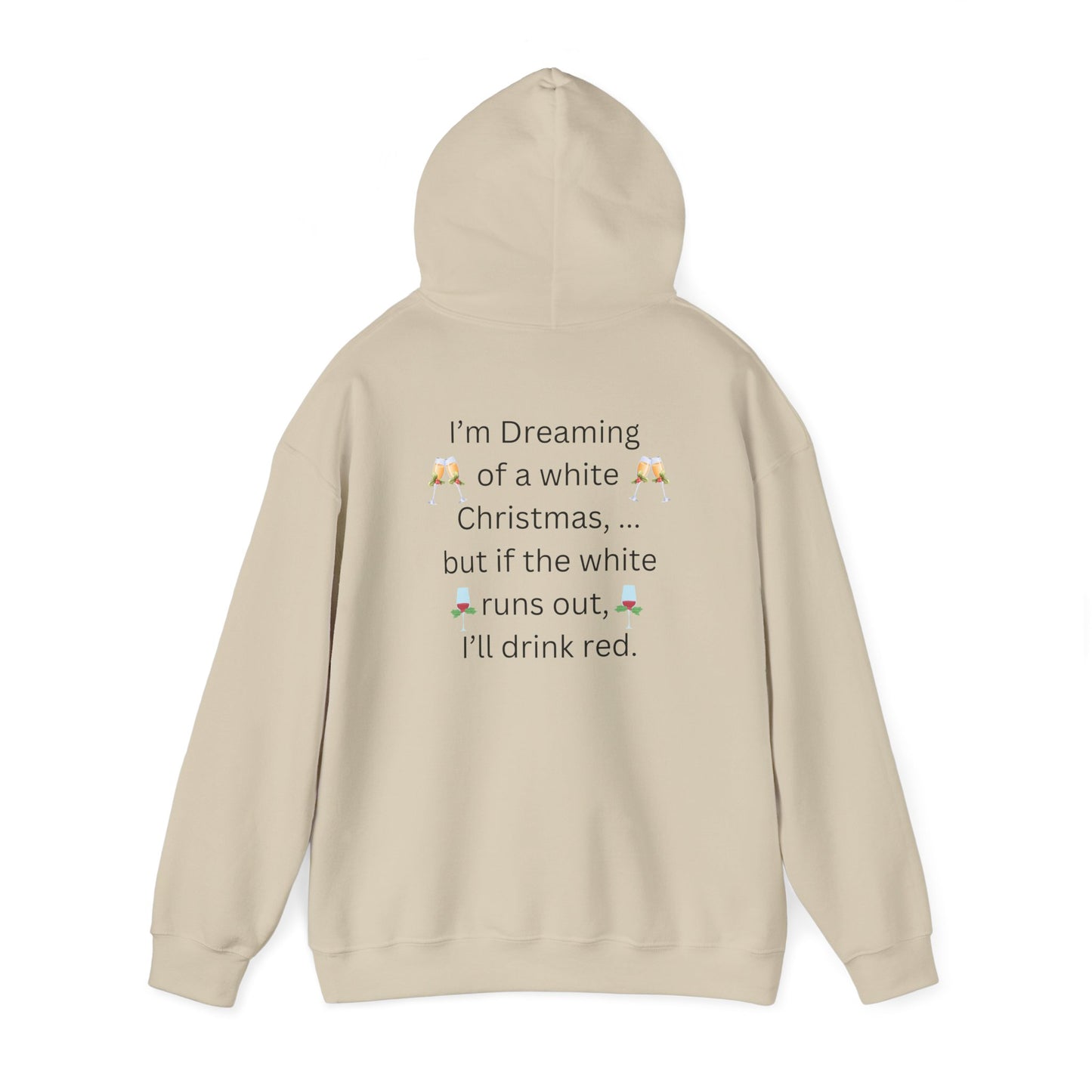 I'm dreaming of a white Christmas, but if the white runs out, I'll drink the red