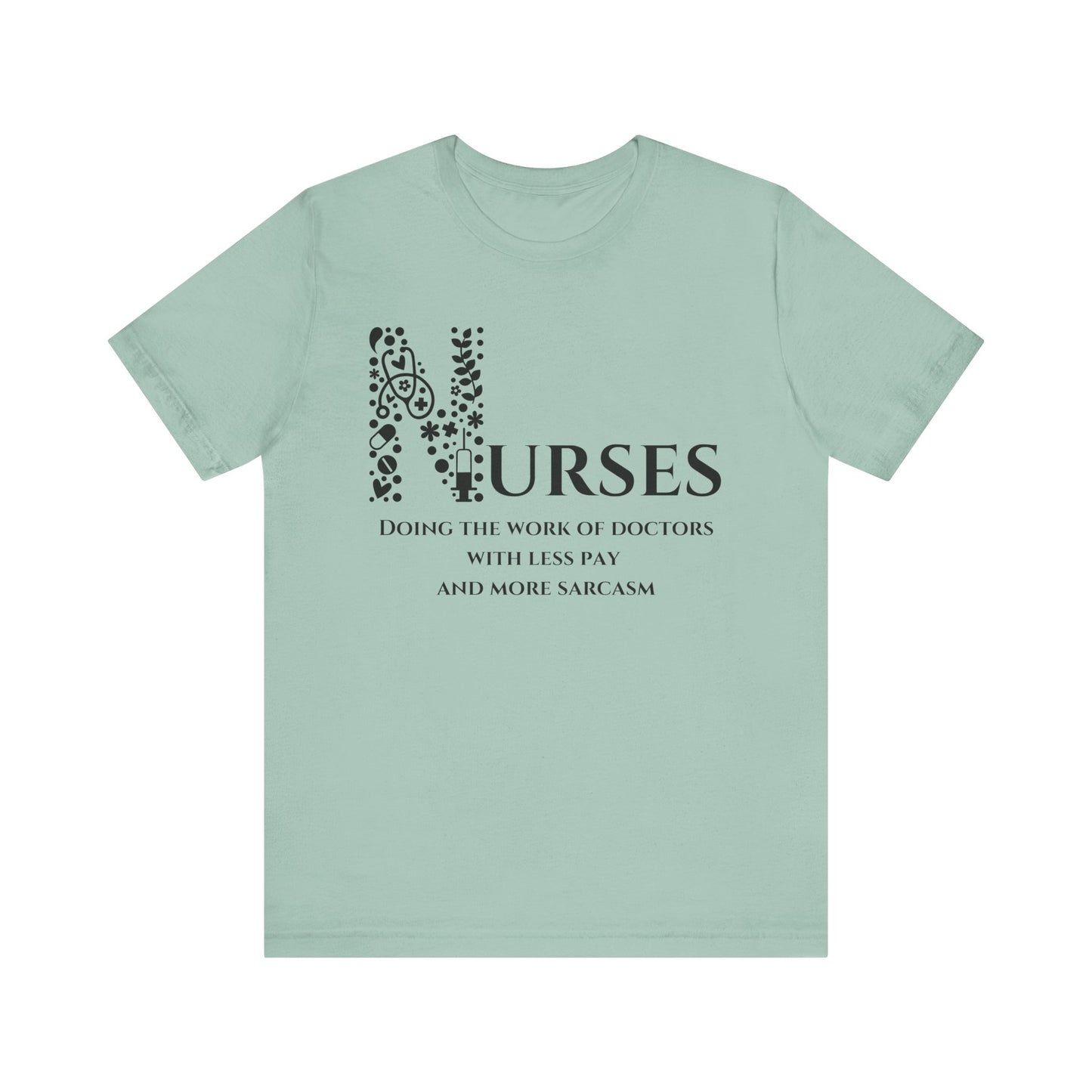 Nurses, less pay and more sarcasm