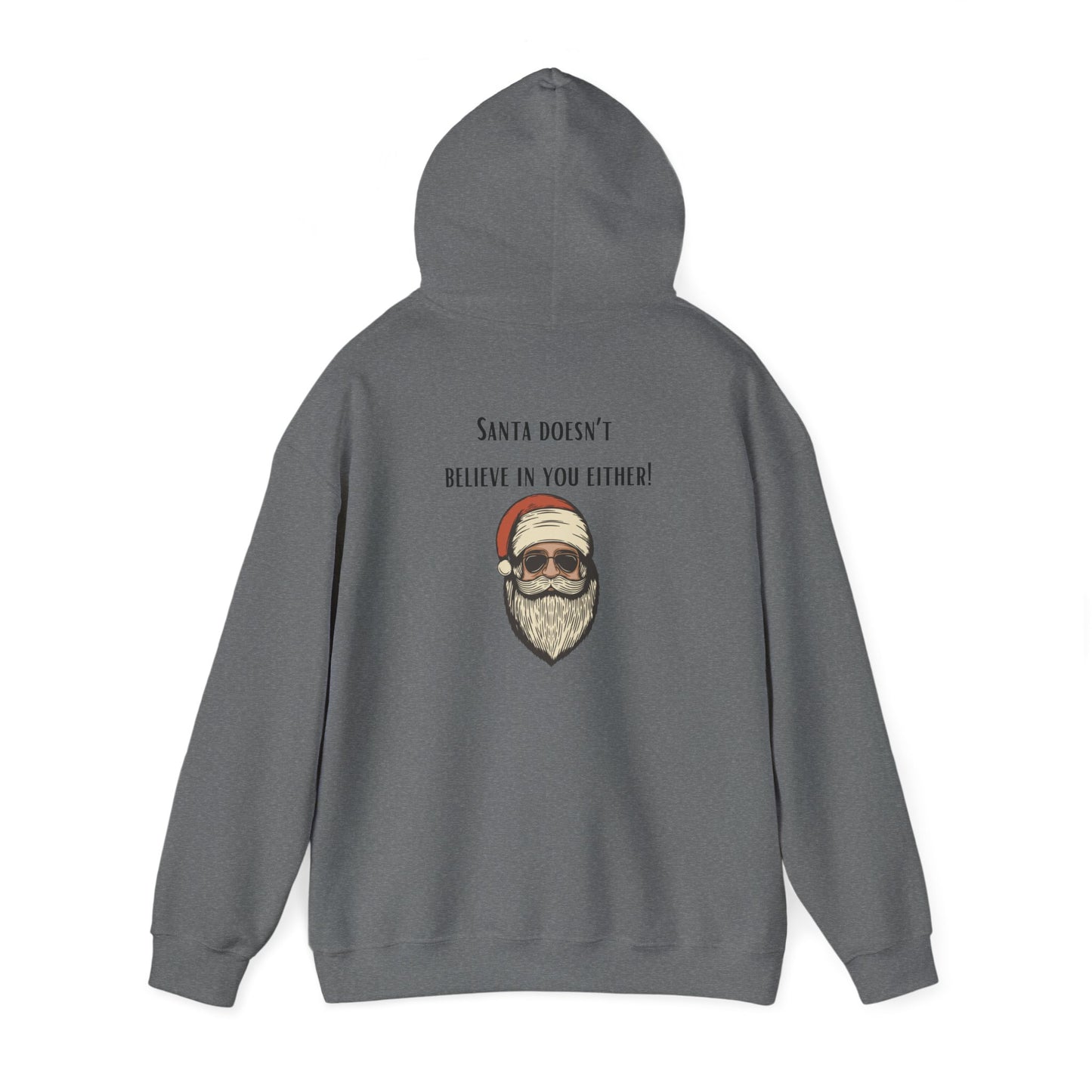 Santa doesn't believe in you either