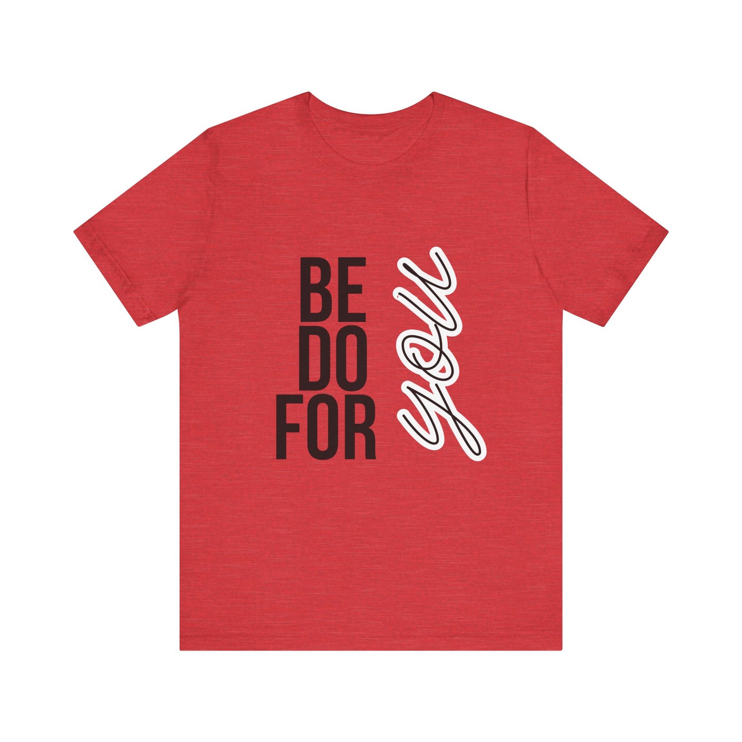 Be You Do You For You T-Shirt – Self-Love Affirmation Tee