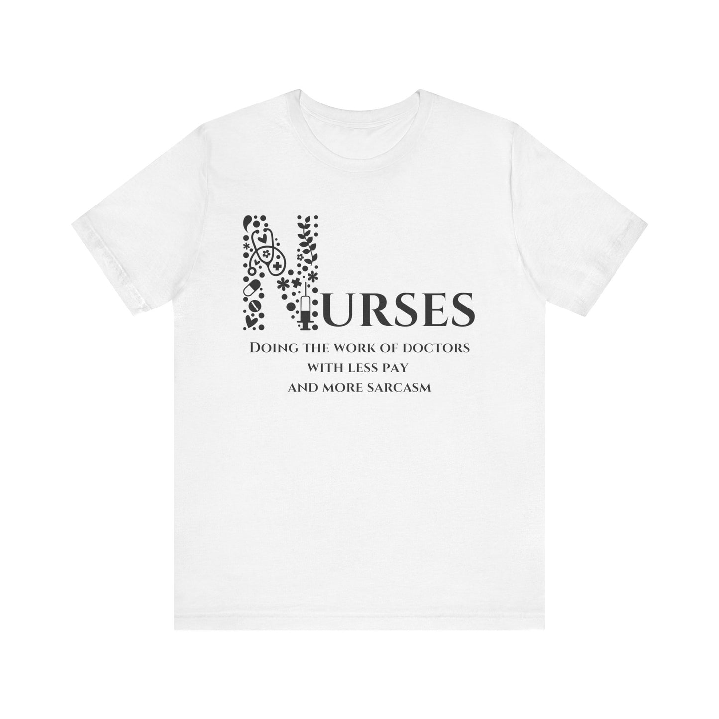 Nurses, less pay and more sarcasm