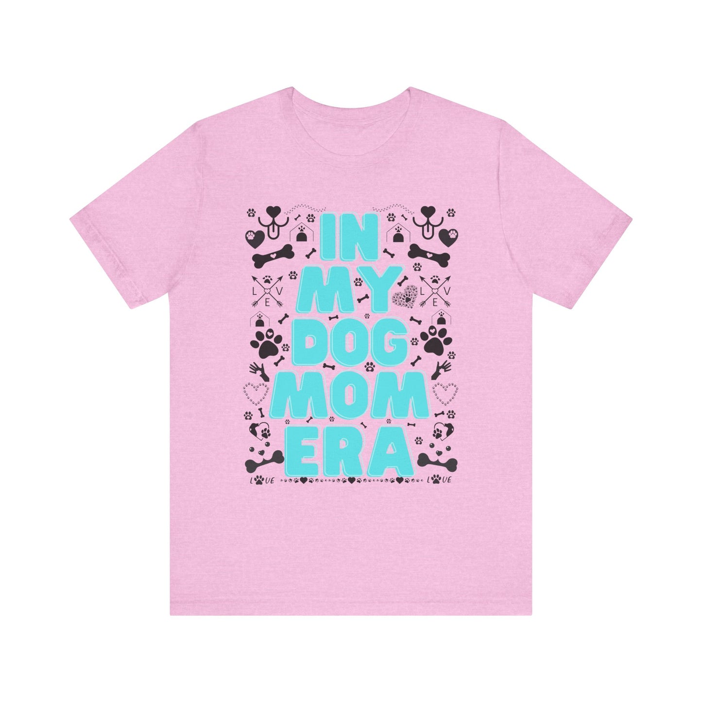 In My Dog Mom Era T-Shirt – Trendy Pet Lover Tee