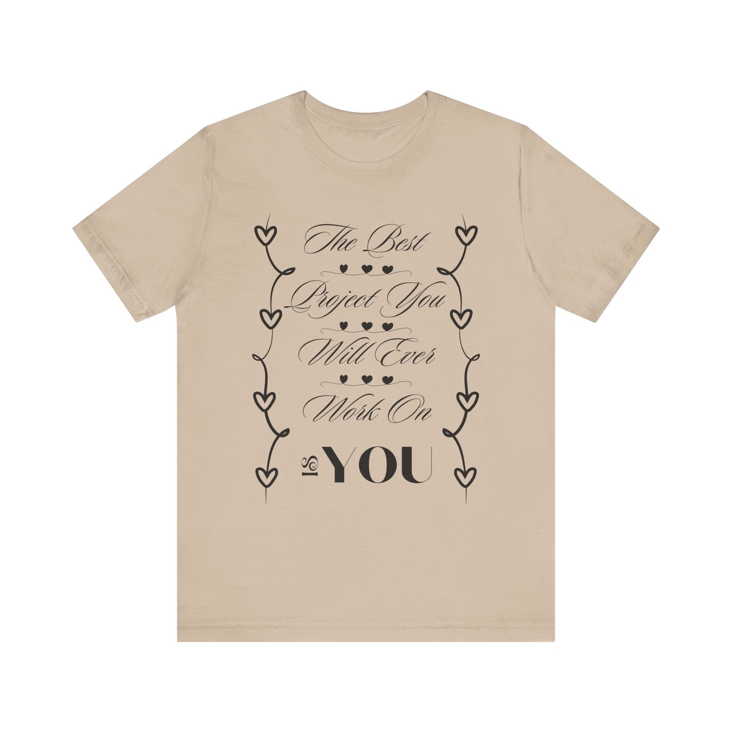 The Best Project Is You T-Shirt – Self-Love Motivation Tee