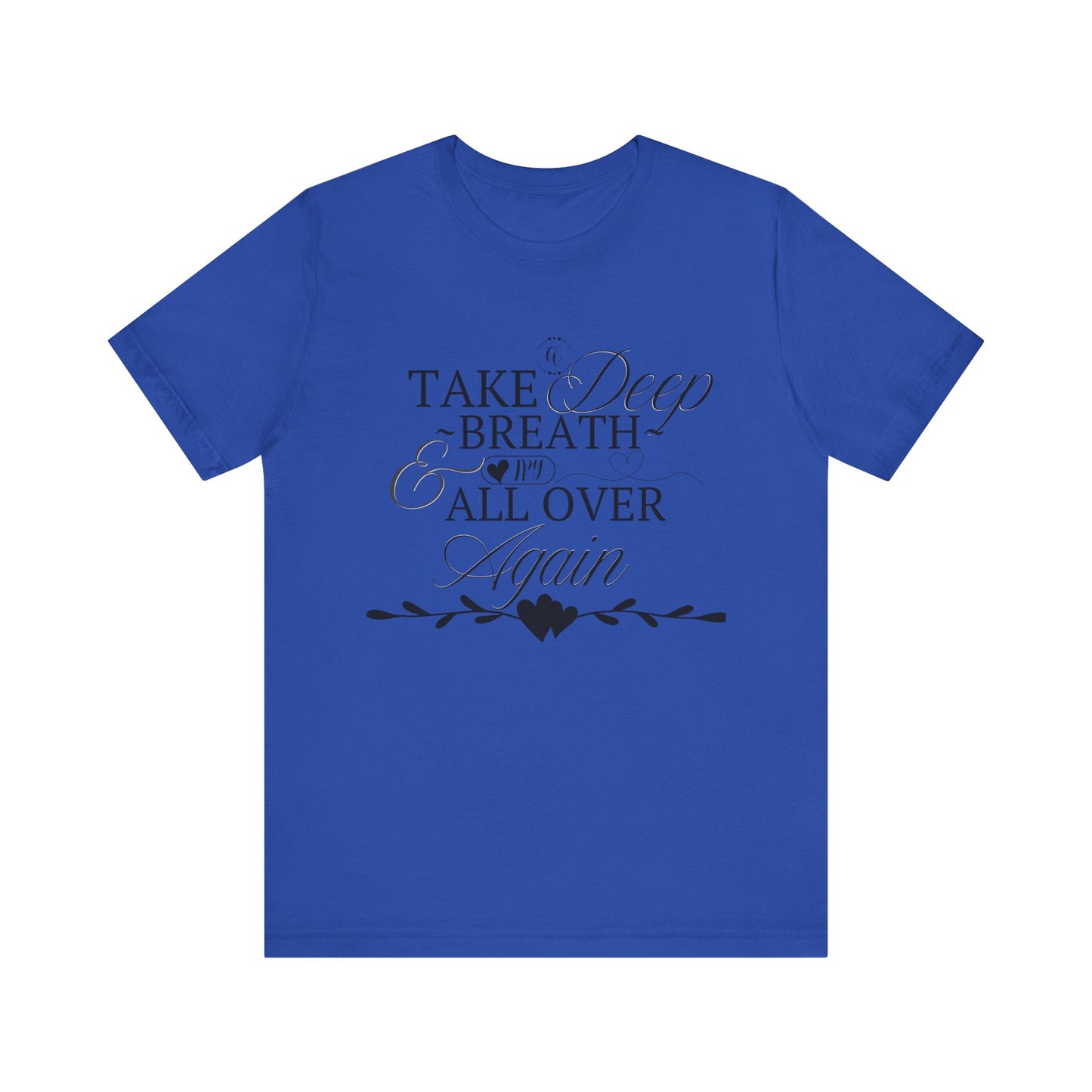 Take a Deep Breath T-Shirt – Mental Health Calm Tee