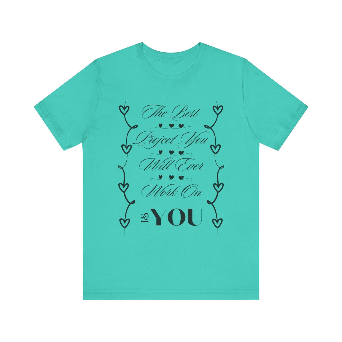 The Best Project Is You T-Shirt – Self-Love Motivation Tee