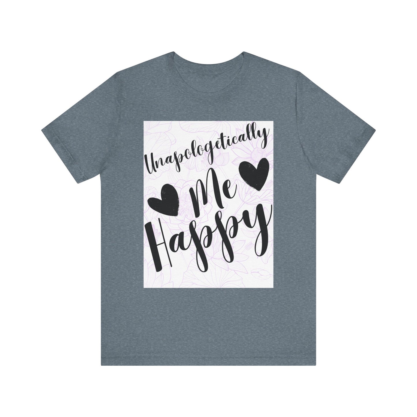 Unapologetically Me T-Shirt – Happy Self-Love Graphic Tee