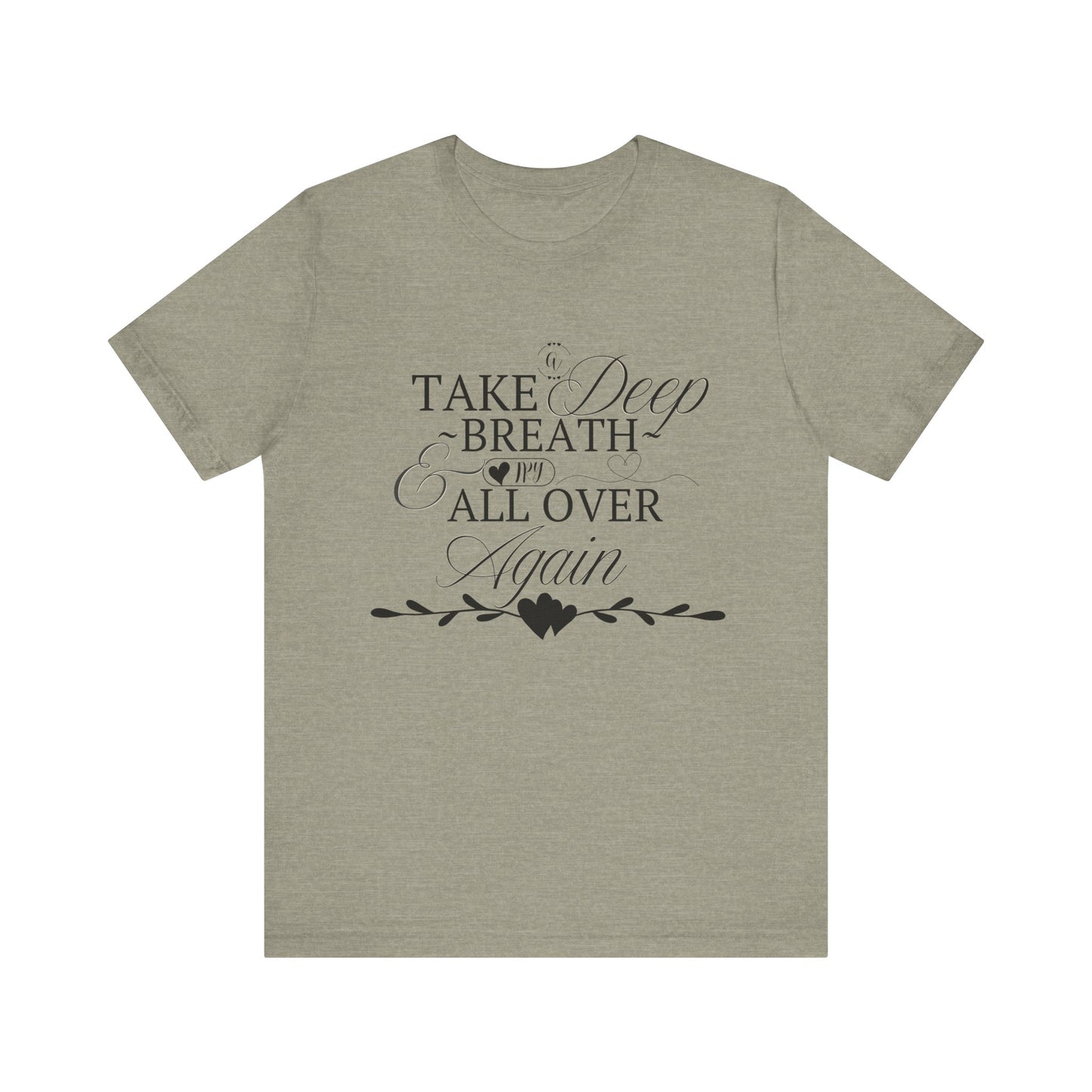 Take a Deep Breath T-Shirt – Mental Health Calm Tee
