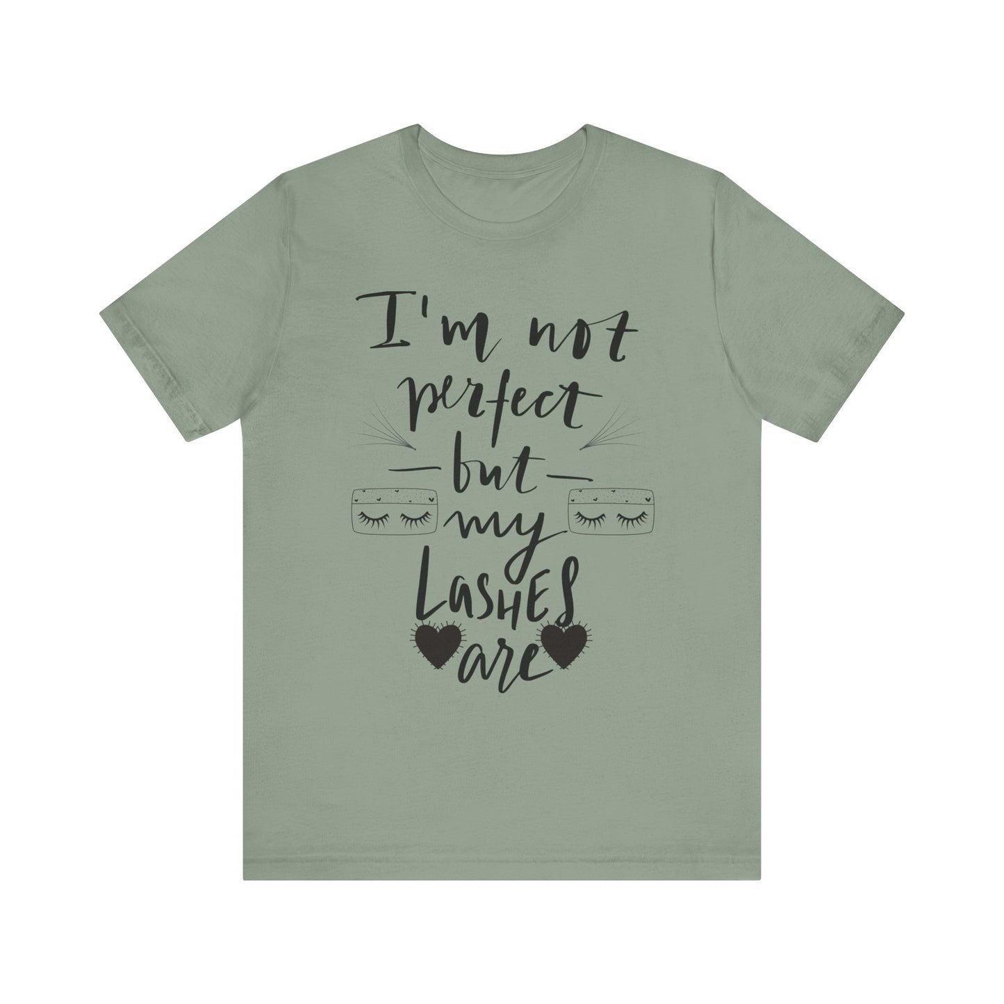 I’m Not Perfect But My Lashes Are T-Shirt – Lash Tech / Beauty Tee