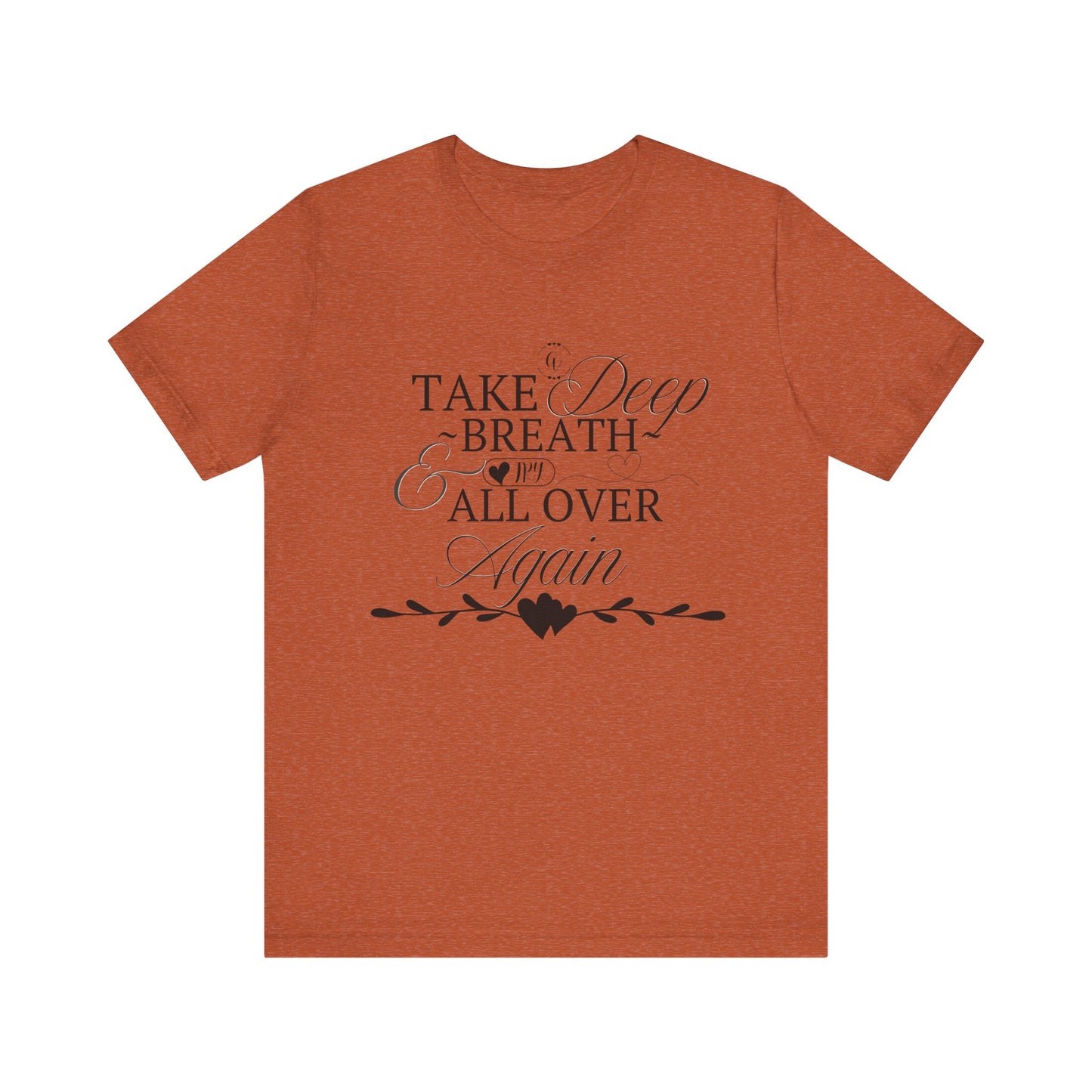 Take a Deep Breath T-Shirt – Mental Health Calm Tee