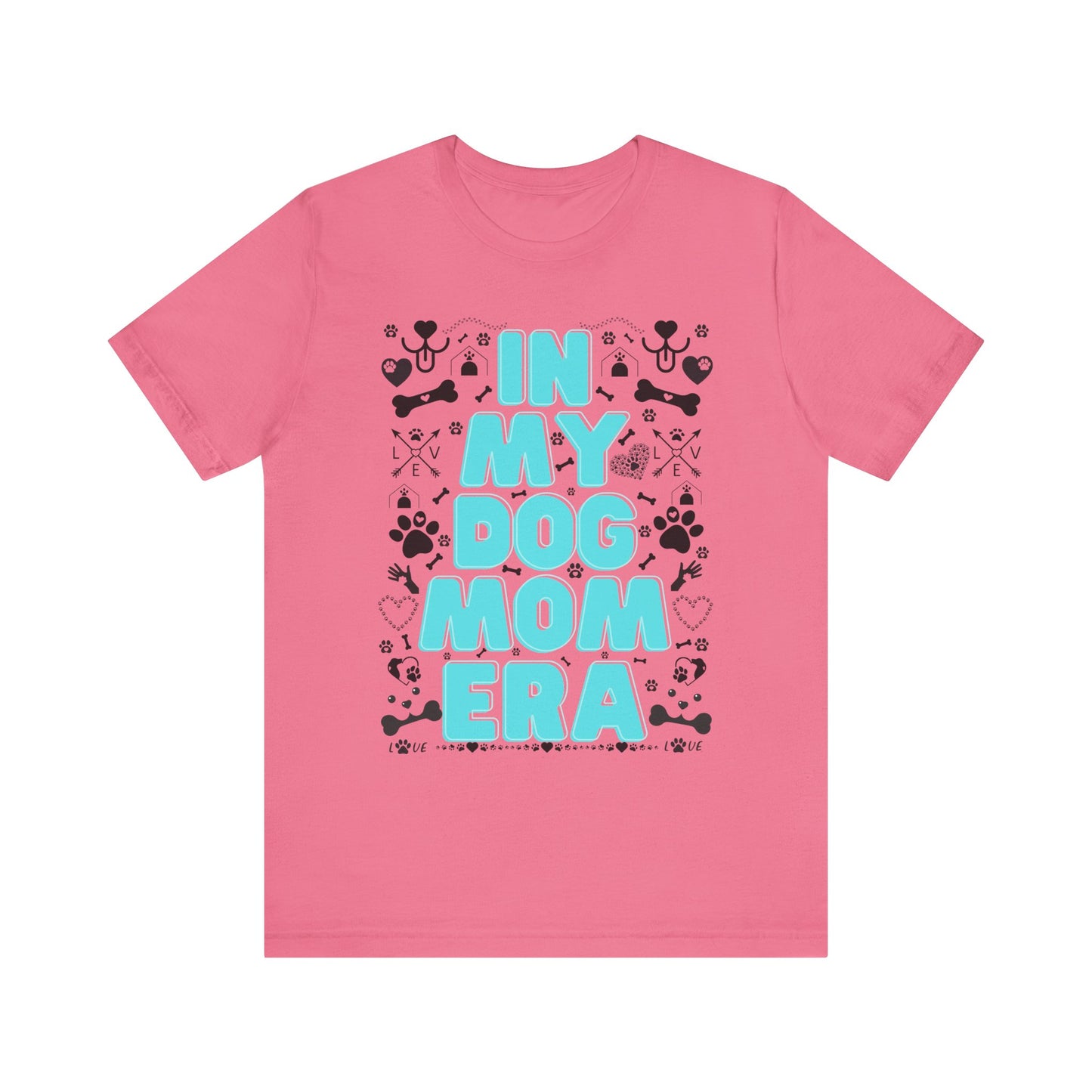 In My Dog Mom Era T-Shirt – Trendy Pet Lover Tee