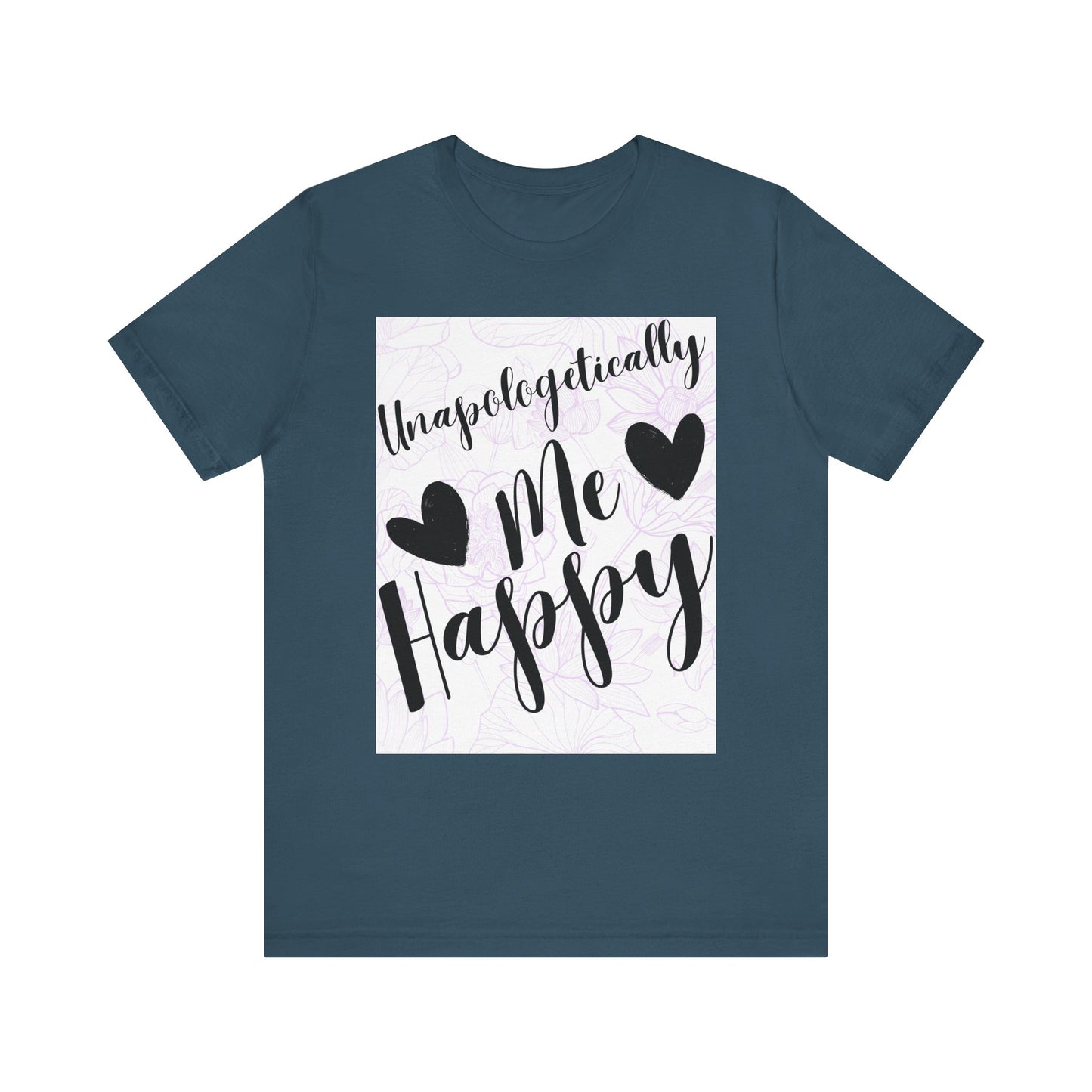 Unapologetically Me T-Shirt – Happy Self-Love Graphic Tee