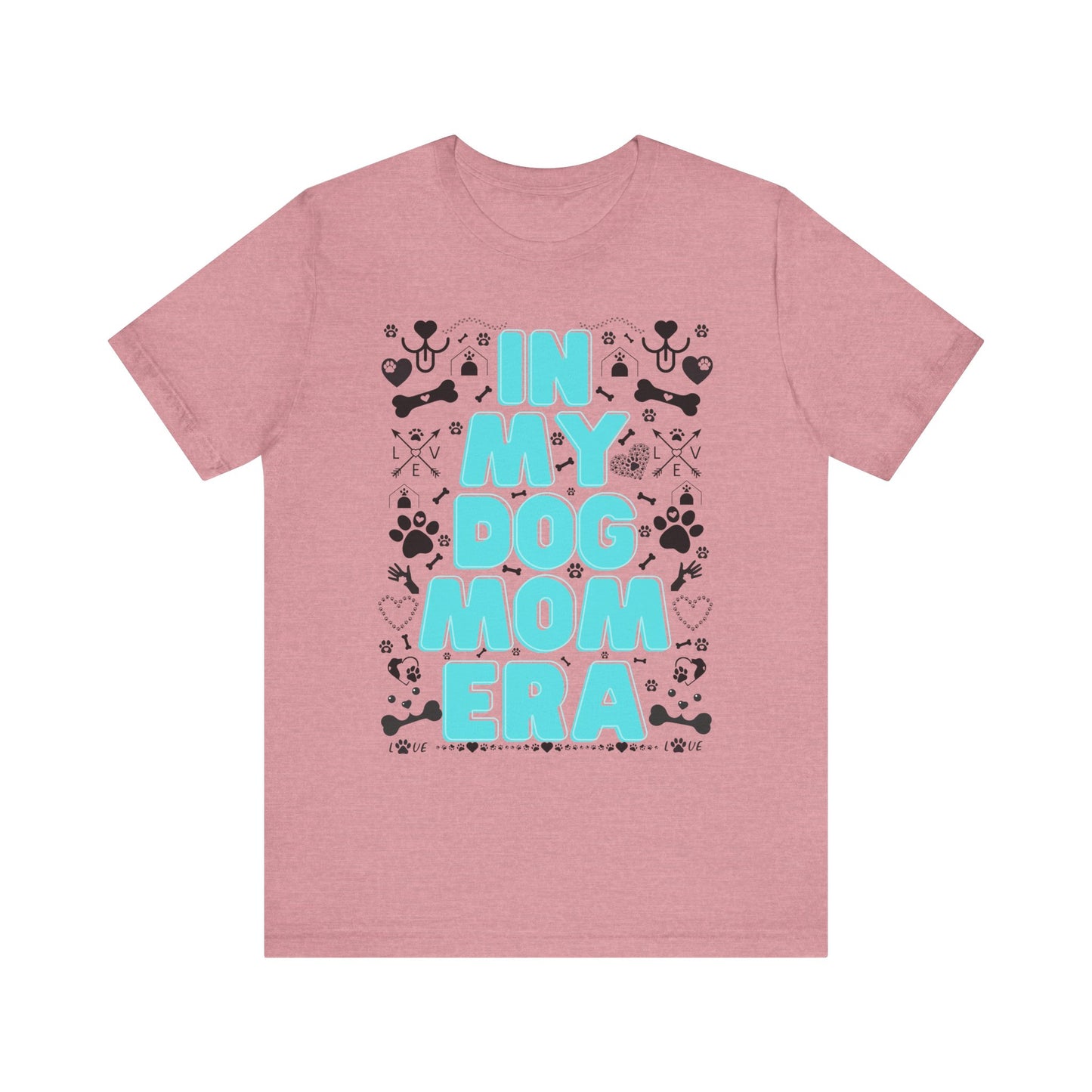 In My Dog Mom Era T-Shirt – Trendy Pet Lover Tee