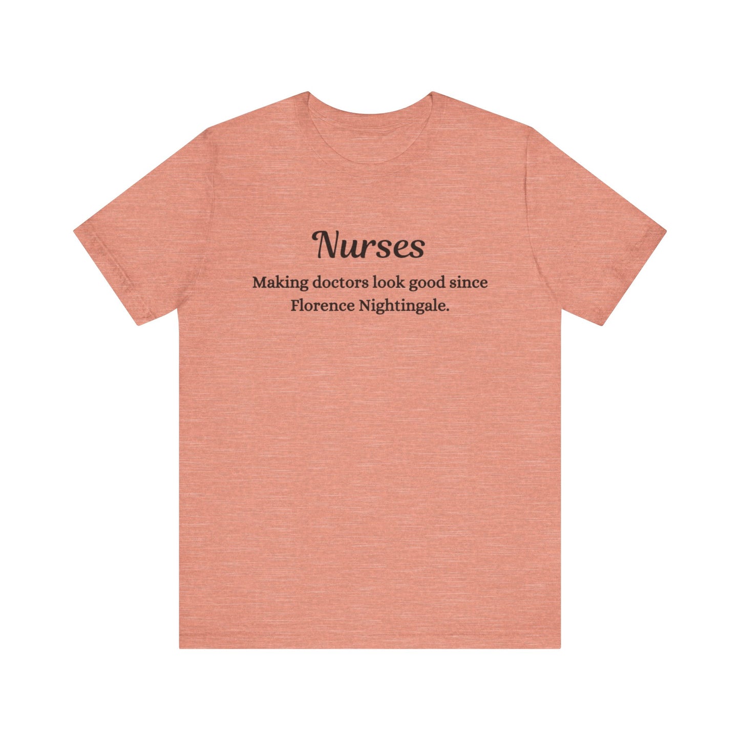 Nurses Making doctors look good since