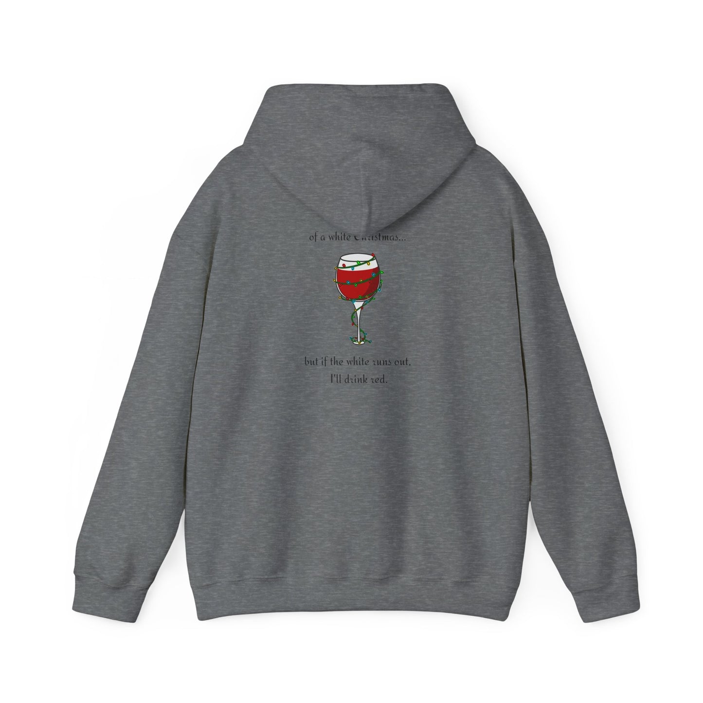I’m Dreaming of a White Christmas Shirt – Holiday Wine Hoodie