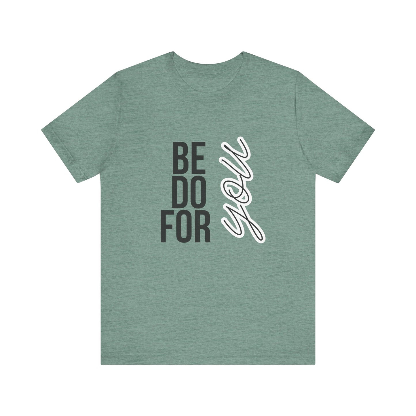 Be You Do You For You T-Shirt – Self-Love Affirmation Tee