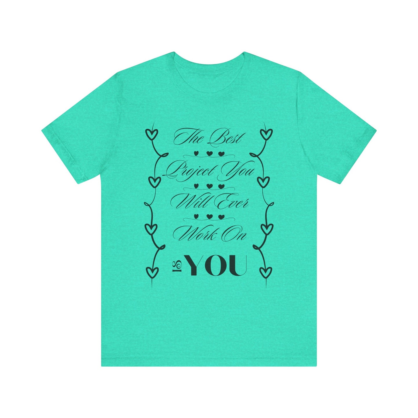 The Best Project Is You T-Shirt – Self-Love Motivation Tee