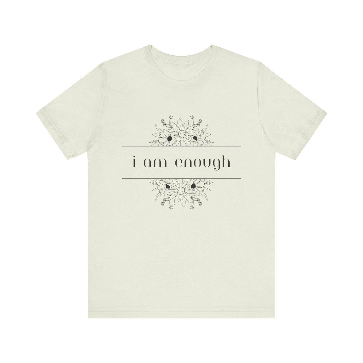 I Am Enough T-Shirt – Positive Affirmation Graphic Tee