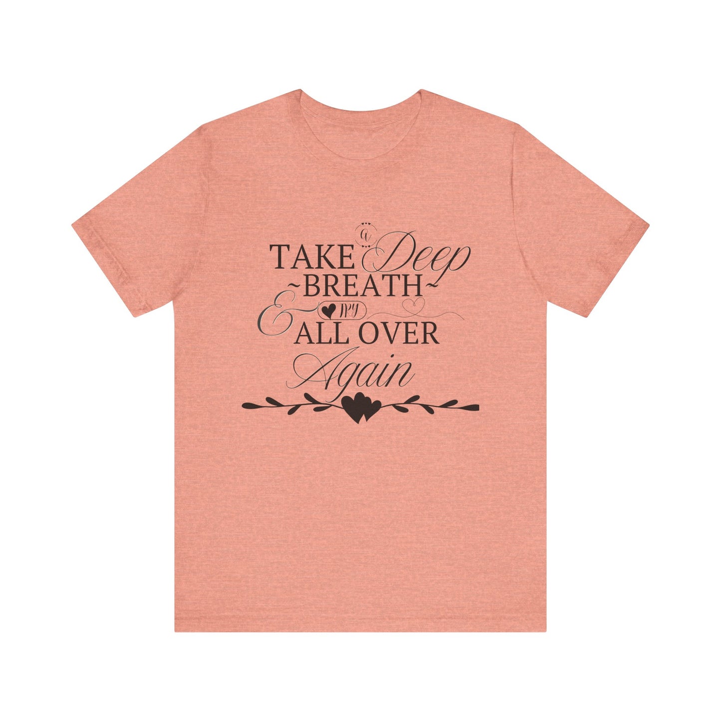 Take a Deep Breath T-Shirt – Mental Health Calm Tee