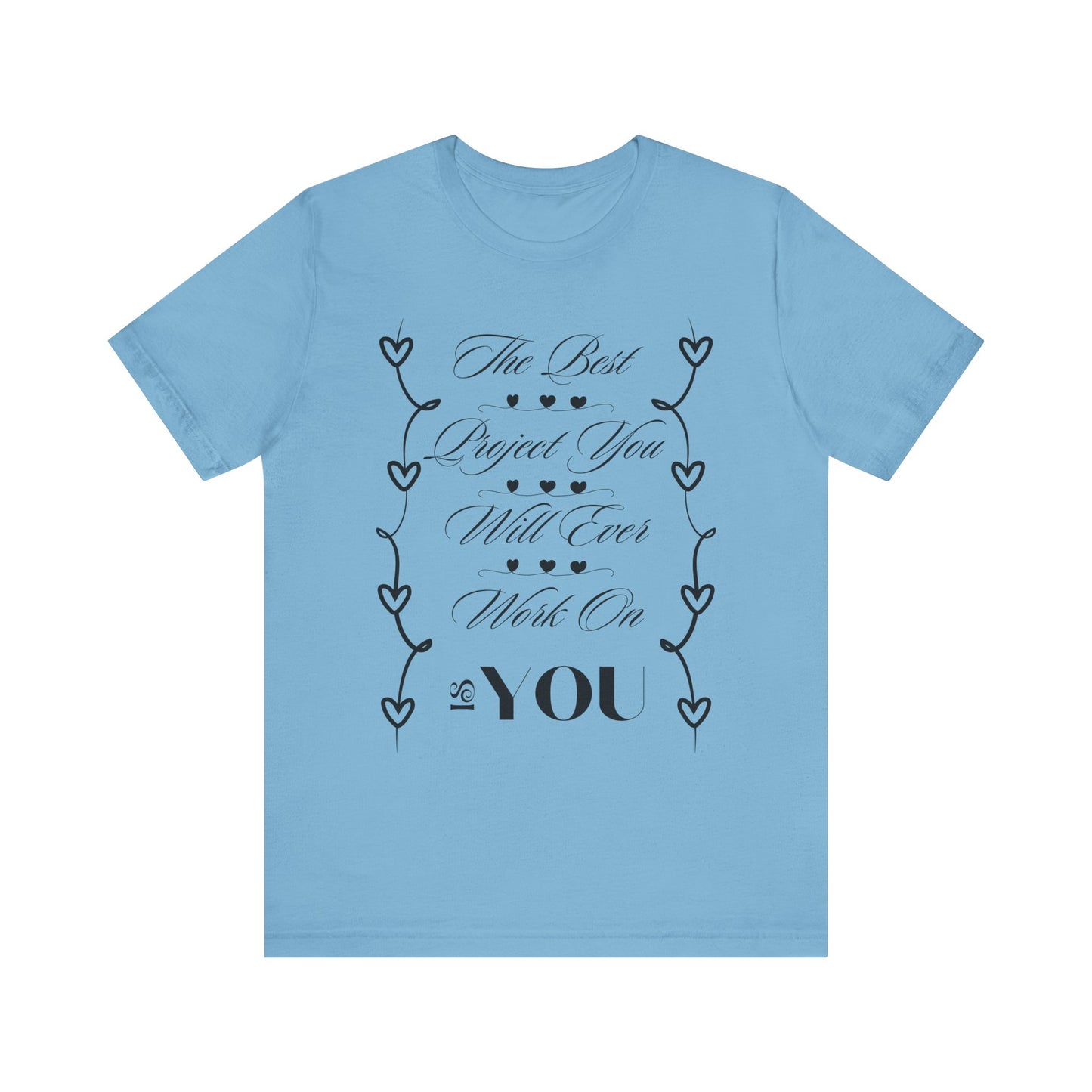 The Best Project Is You T-Shirt – Self-Love Motivation Tee