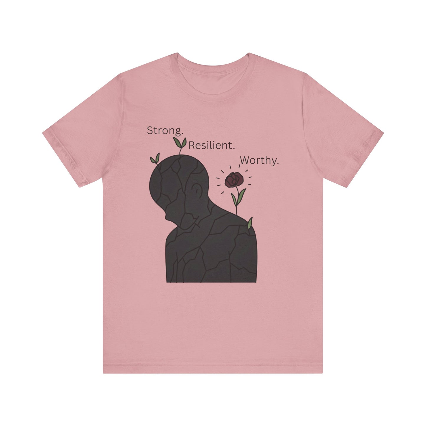 Strong Resilient Worthy T-Shirt – Affirmation Graphic Tee