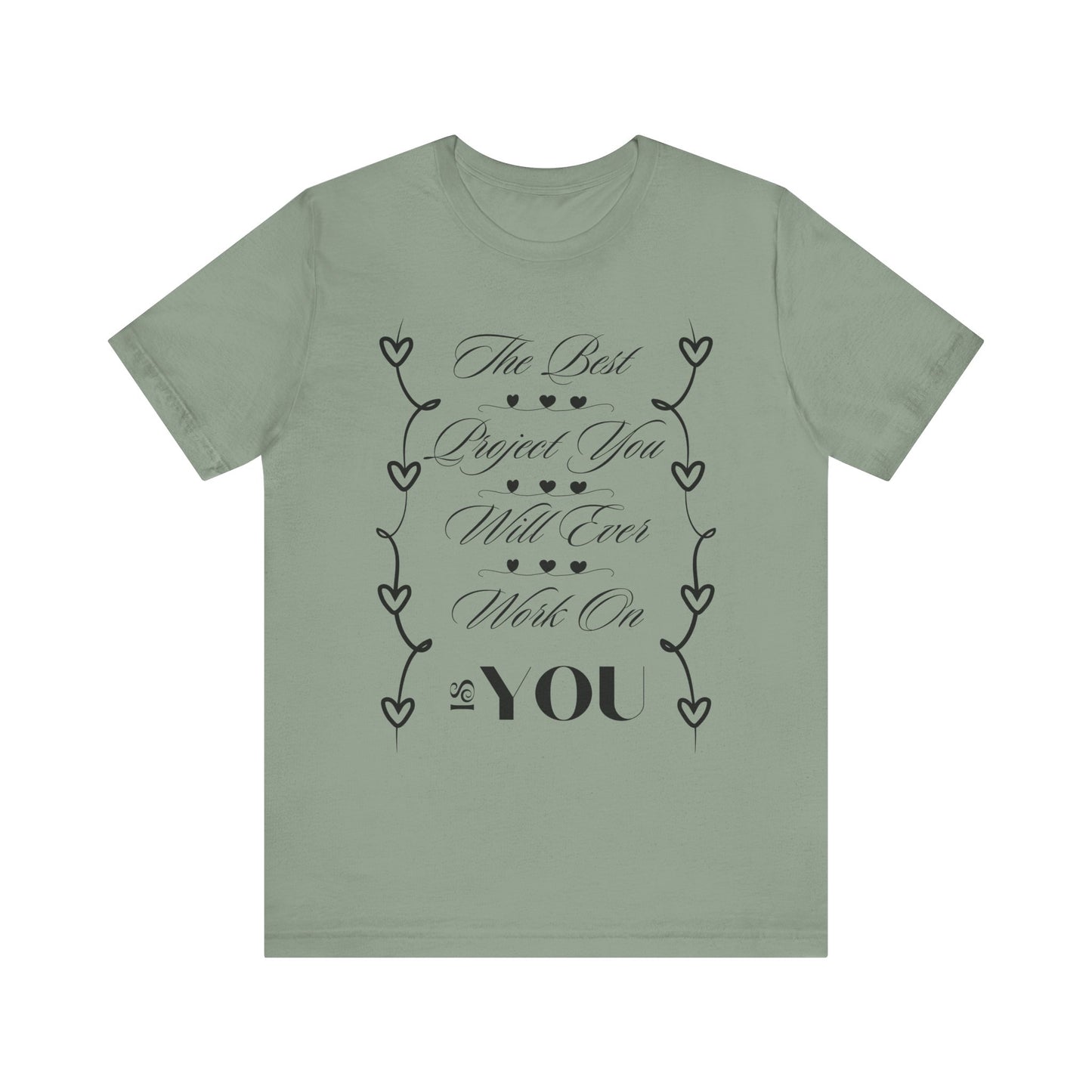 The Best Project Is You T-Shirt – Self-Love Motivation Tee