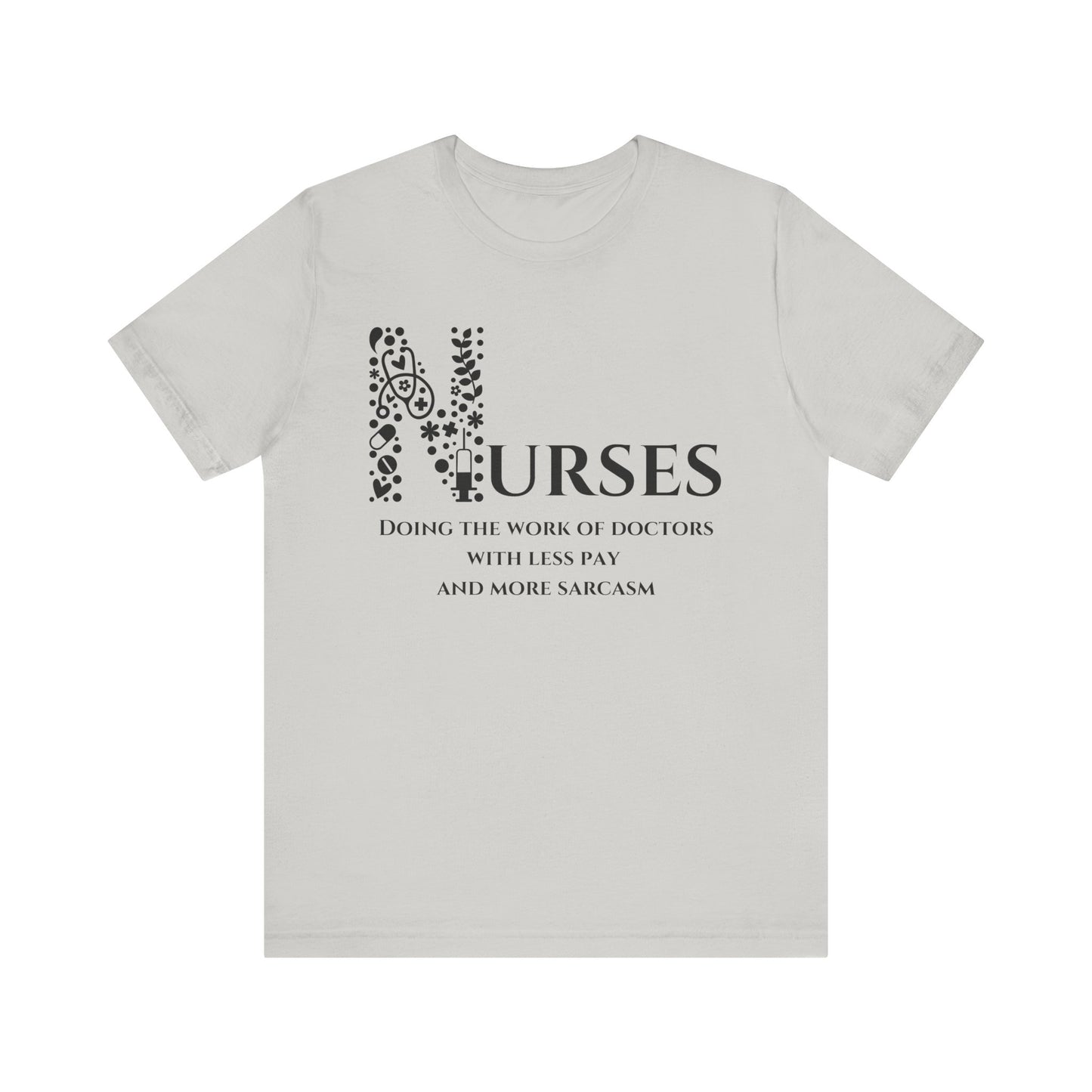 Nurses, less pay and more sarcasm