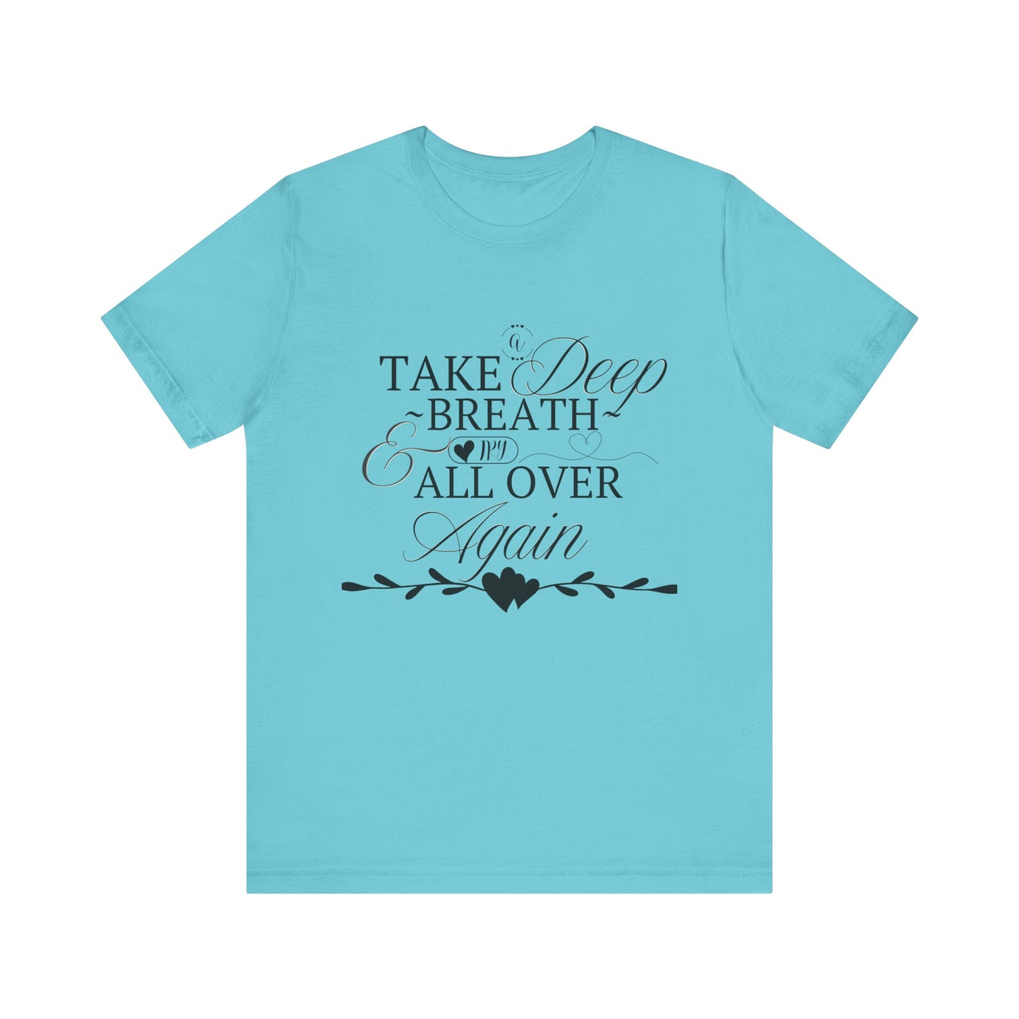 Take a Deep Breath T-Shirt – Mental Health Calm Tee