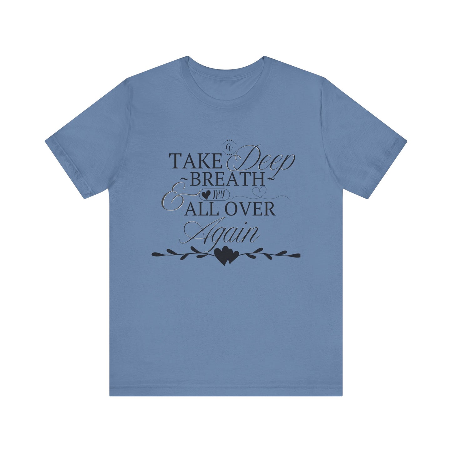Take a Deep Breath T-Shirt – Mental Health Calm Tee