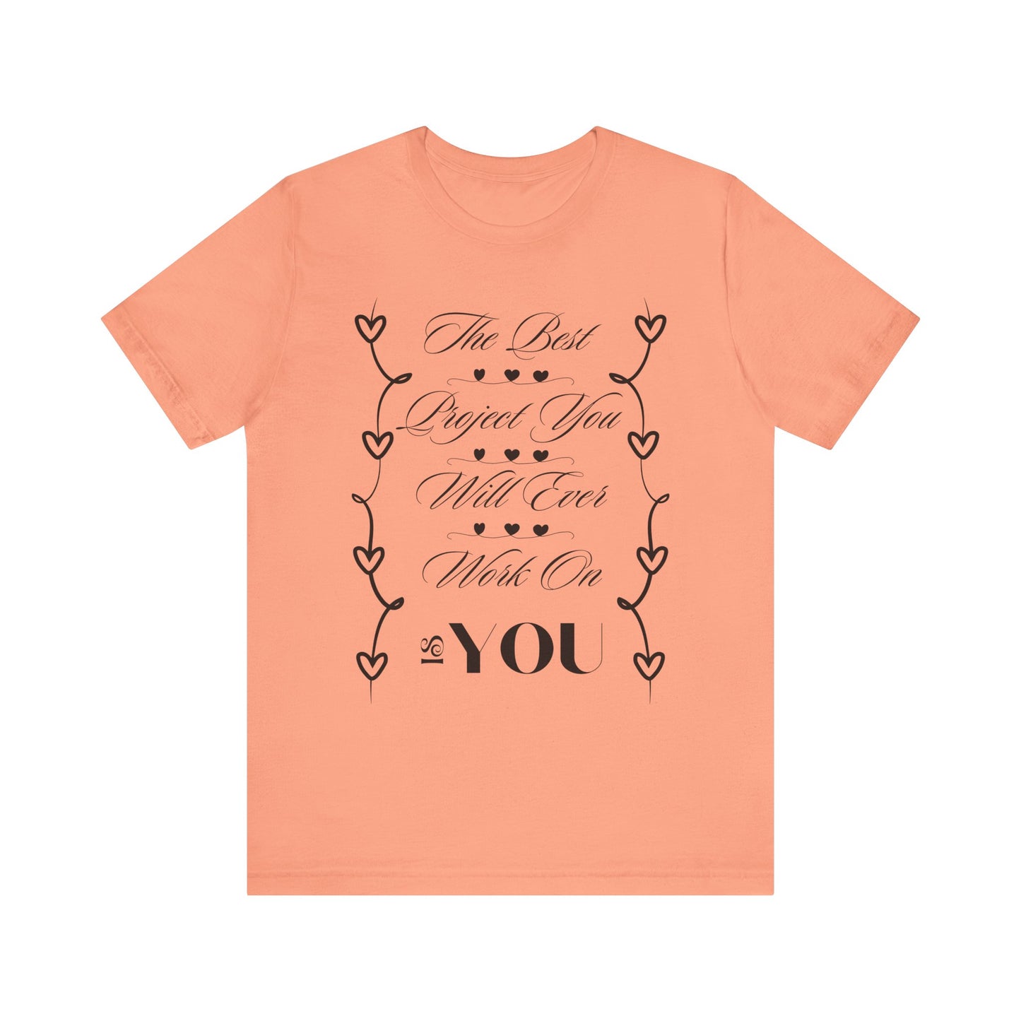 The Best Project Is You T-Shirt – Self-Love Motivation Tee