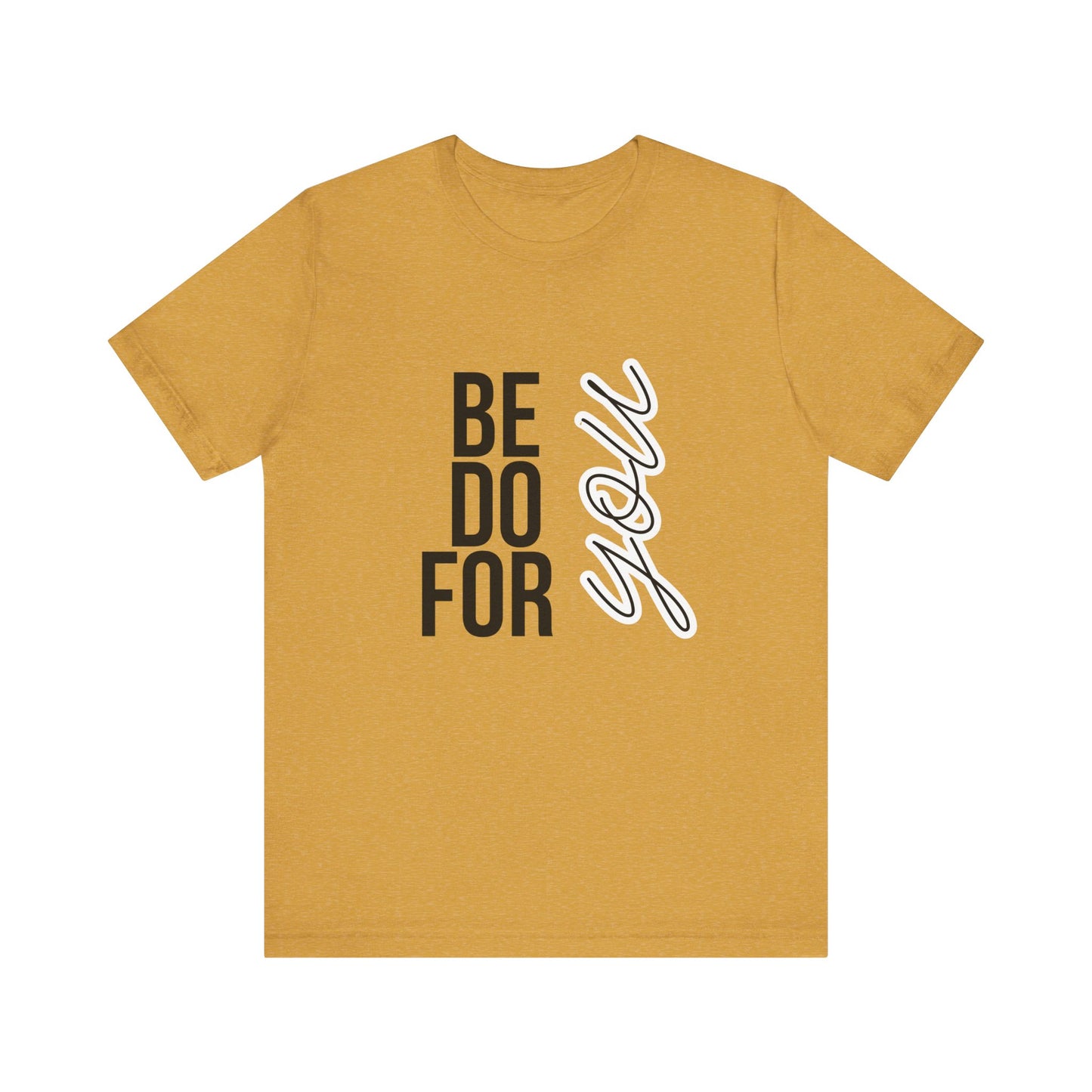 Be You Do You For You T-Shirt – Self-Love Affirmation Tee