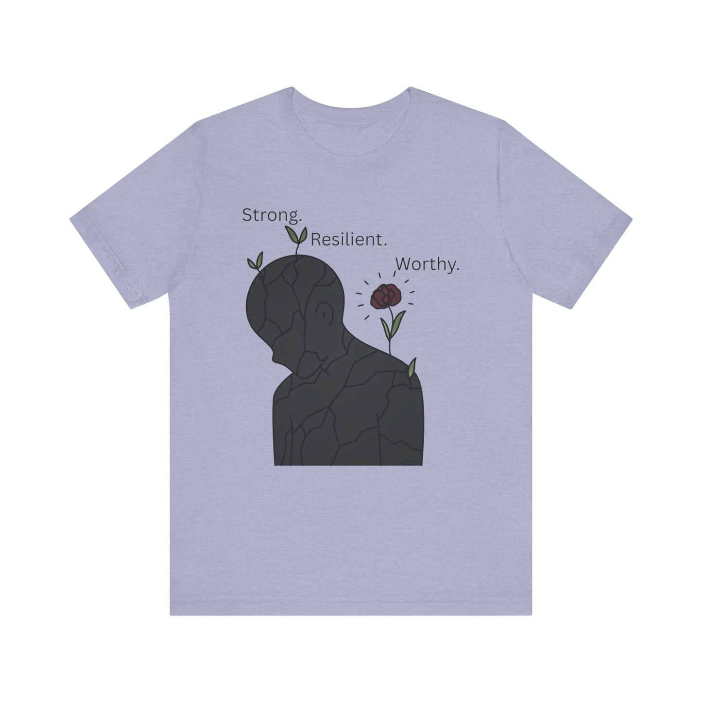 Strong Resilient Worthy T-Shirt – Affirmation Graphic Tee