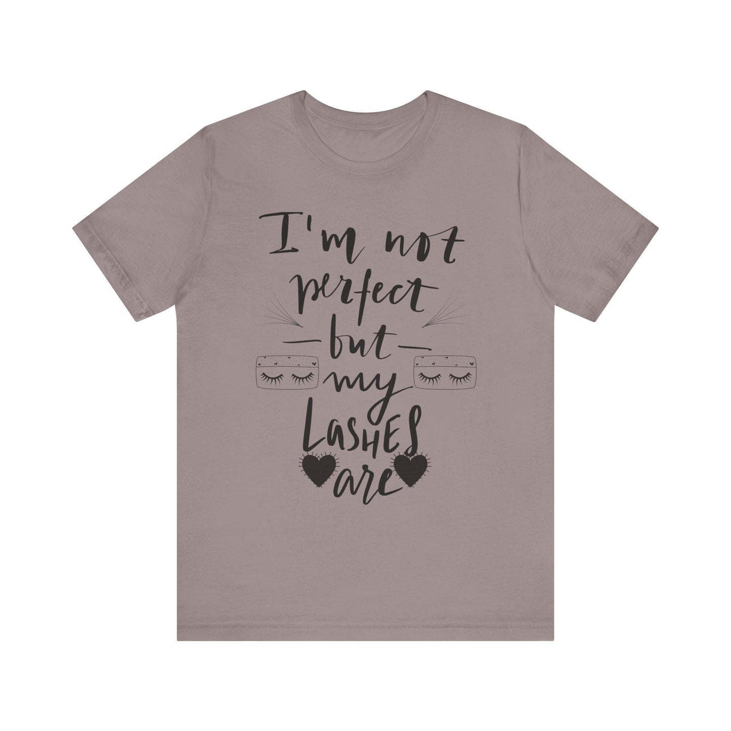 I’m Not Perfect But My Lashes Are T-Shirt – Lash Tech / Beauty Tee