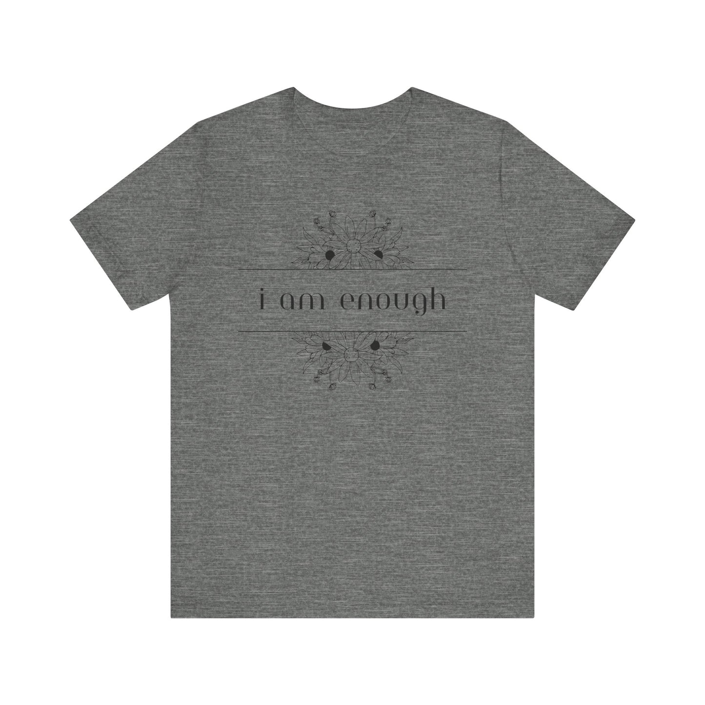I Am Enough T-Shirt – Positive Affirmation Graphic Tee