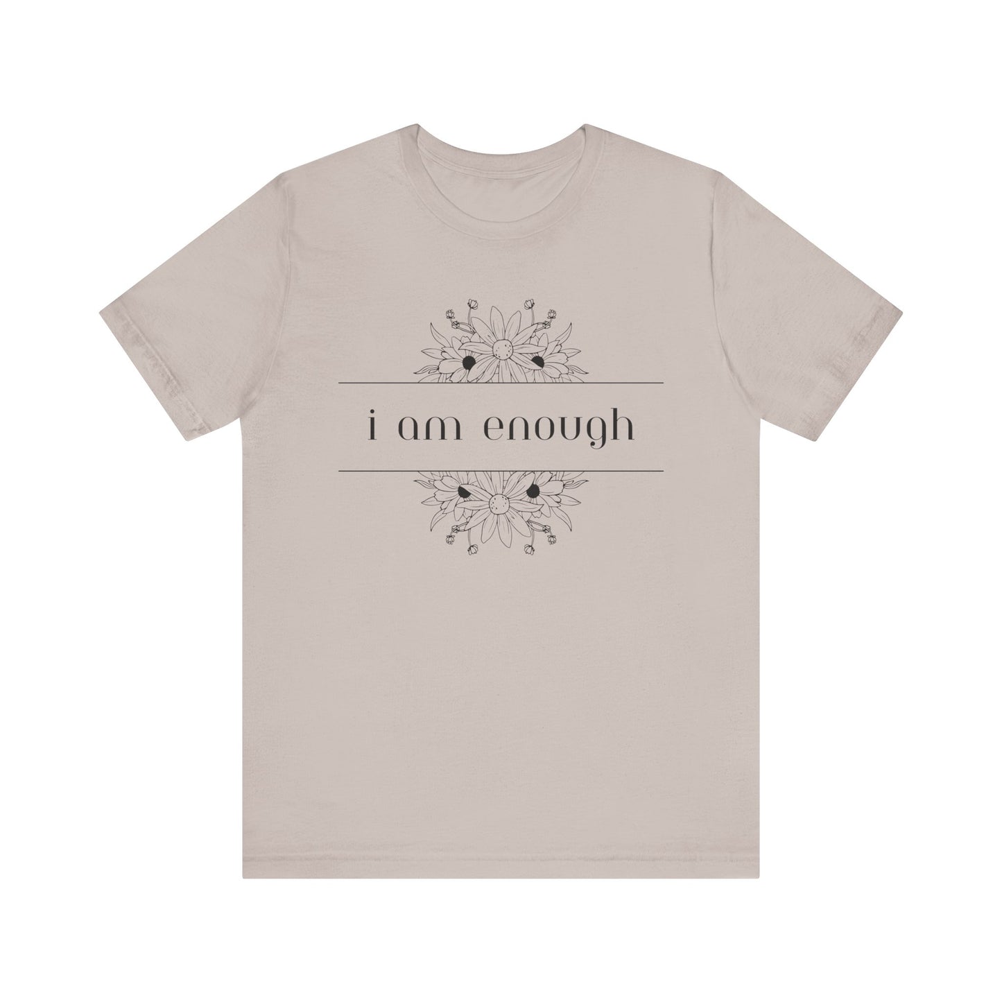I Am Enough T-Shirt – Positive Affirmation Graphic Tee