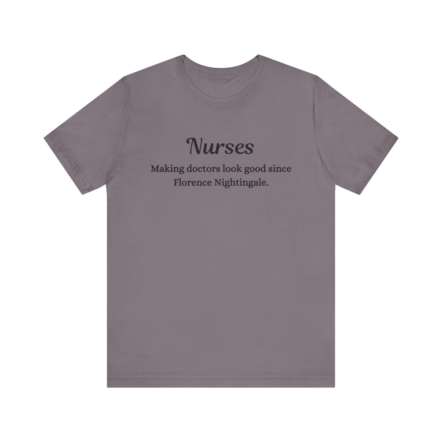 Nurses Making doctors look good since
